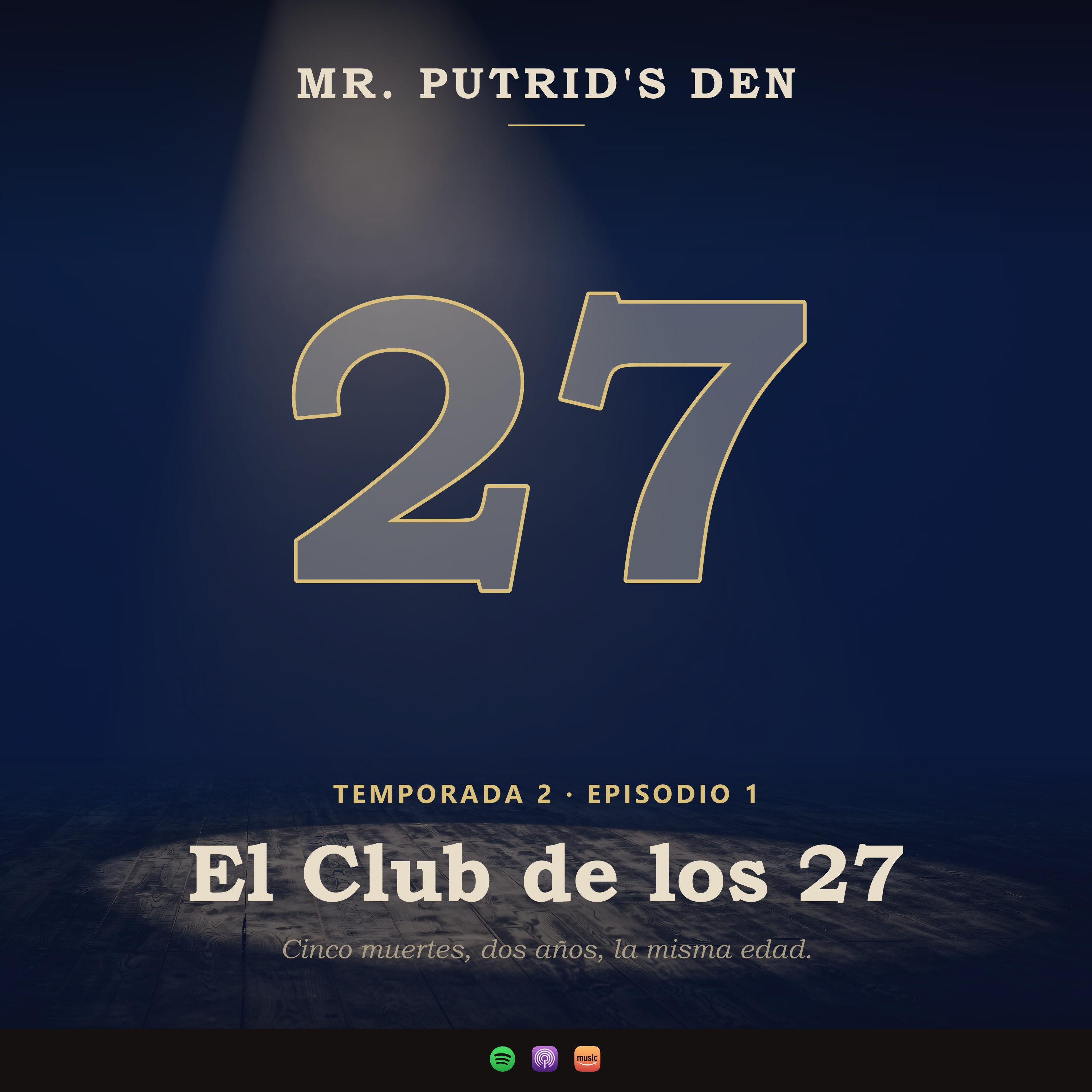 El Club de los 27: la maldición que los números desmienten | Mr. Putrid's Den episode artwork