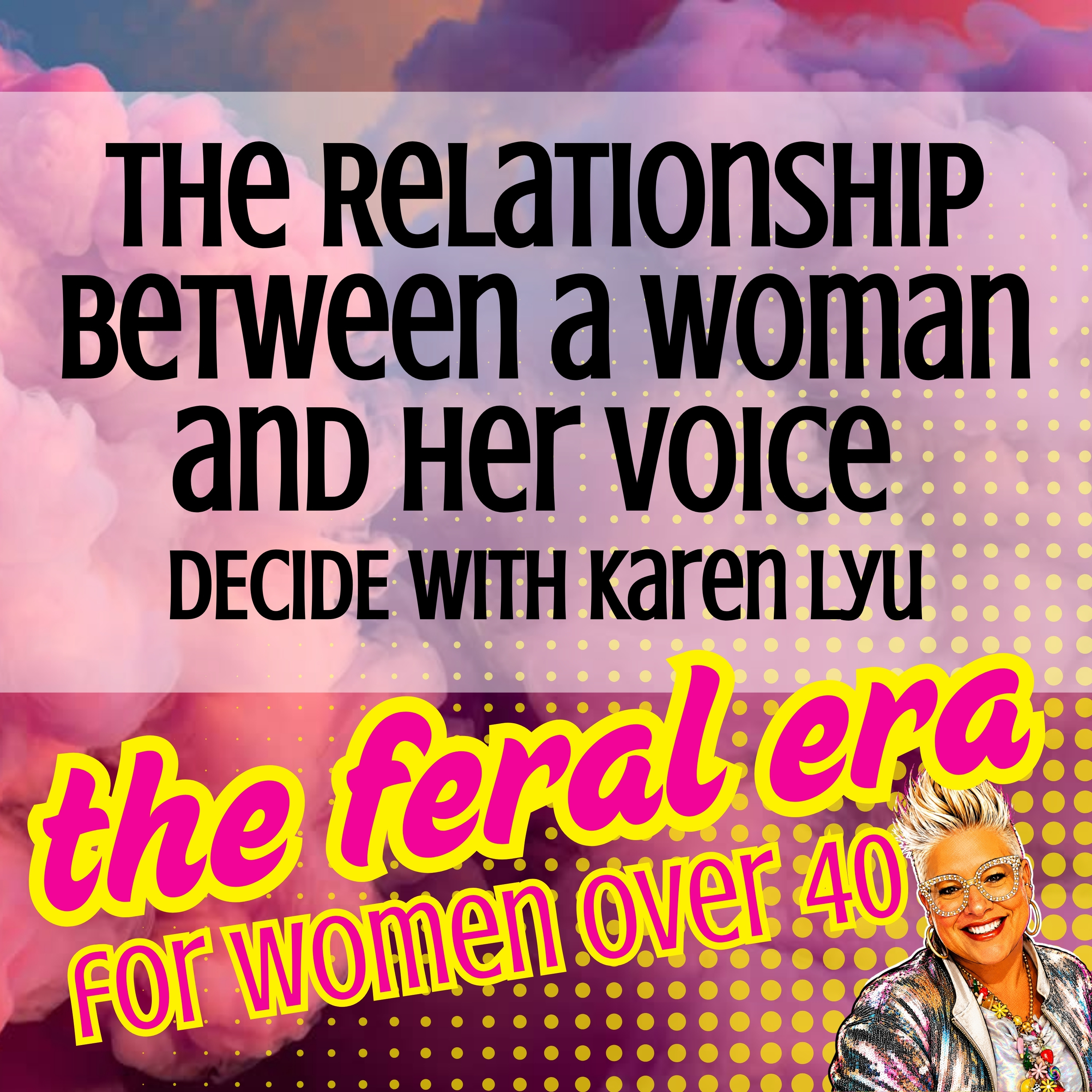 The Relationship Between a Woman and Her Voice | DECIDE with Karen Lyu episode artwork