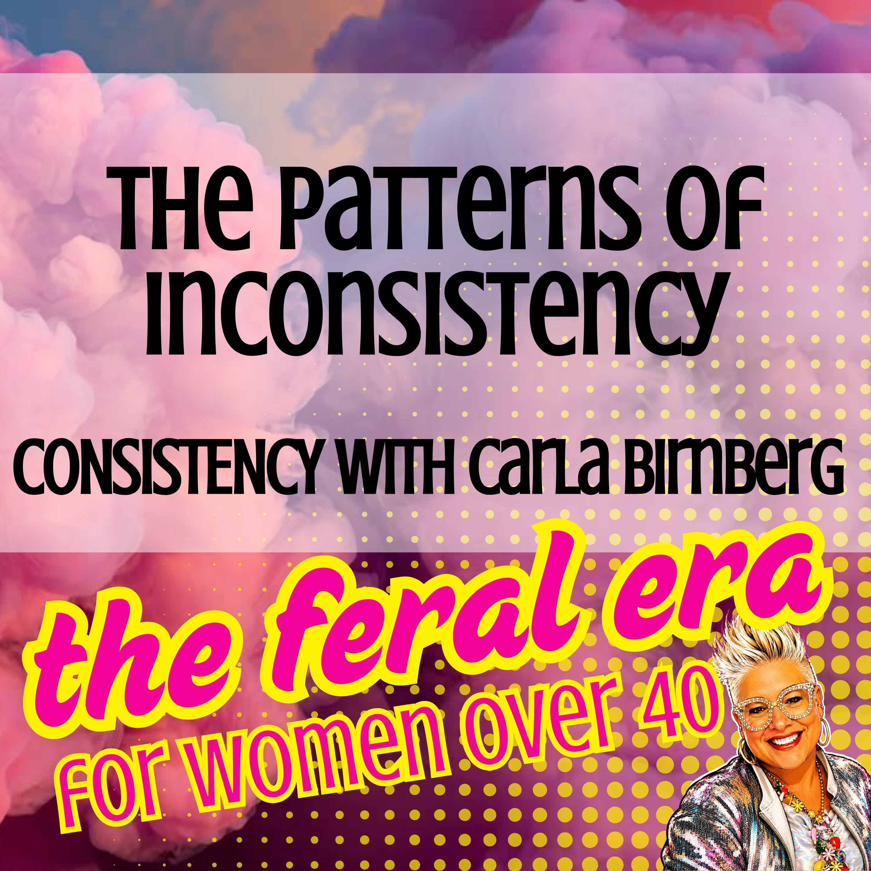 The Patterns of Inconsistency | CONSISTENCY with Carla Birnberg episode artwork