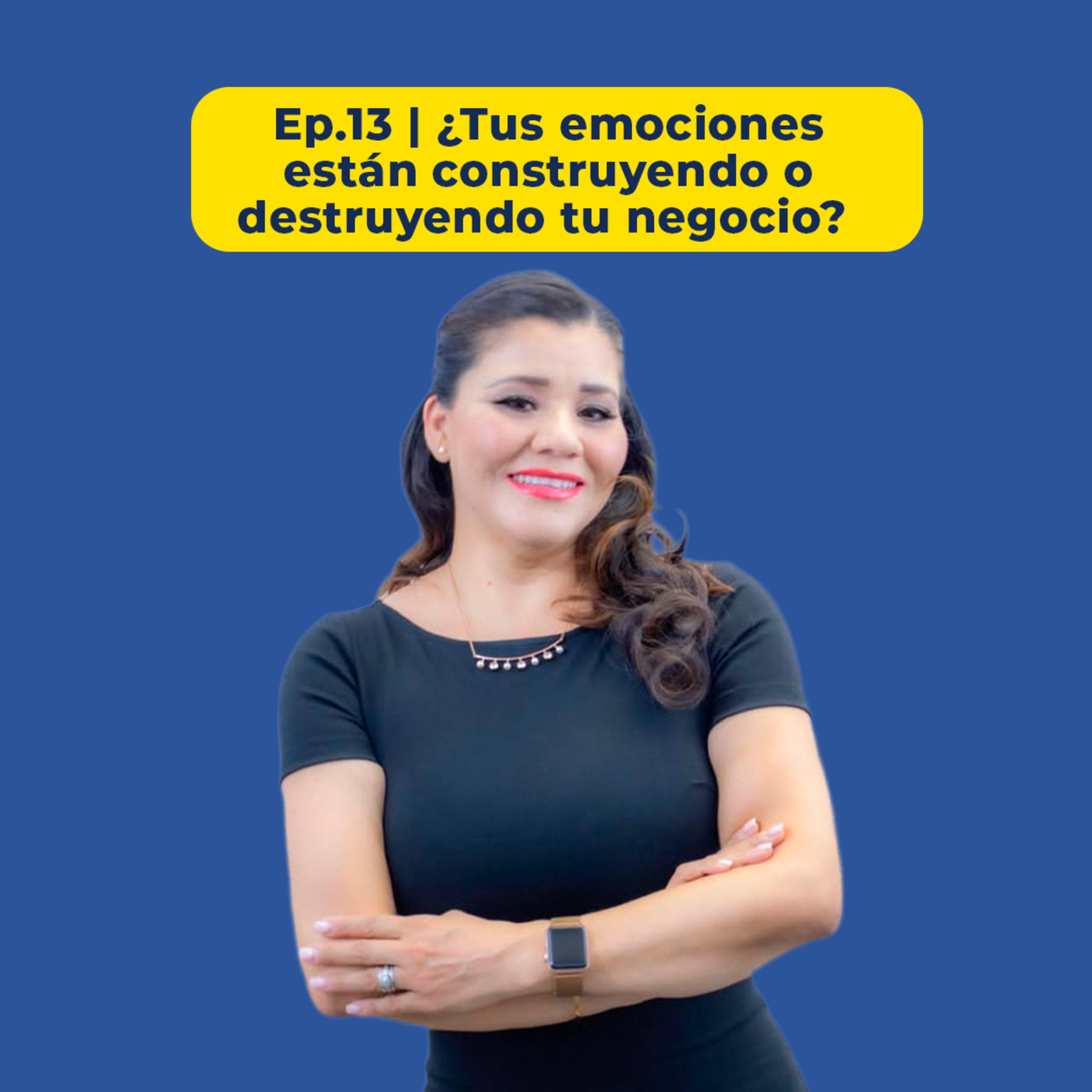 ¿Tus emociones están construyendo o destruyendo tu negocio? | Inteligencia emocional para emprendedores e inmigrantes episode artwork