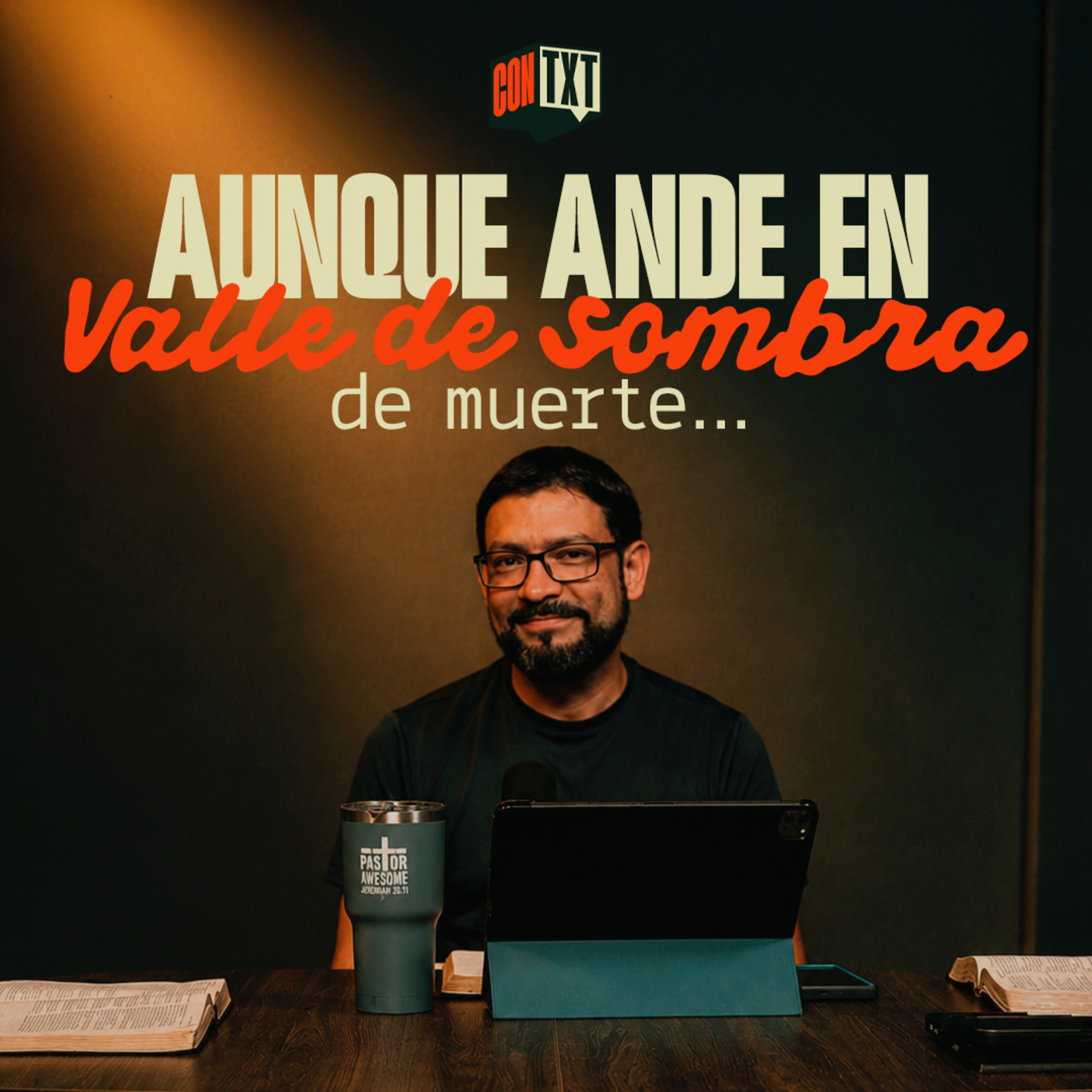 ConTexto Ep. 03 - Aunque ande en valle de sombra... episode artwork