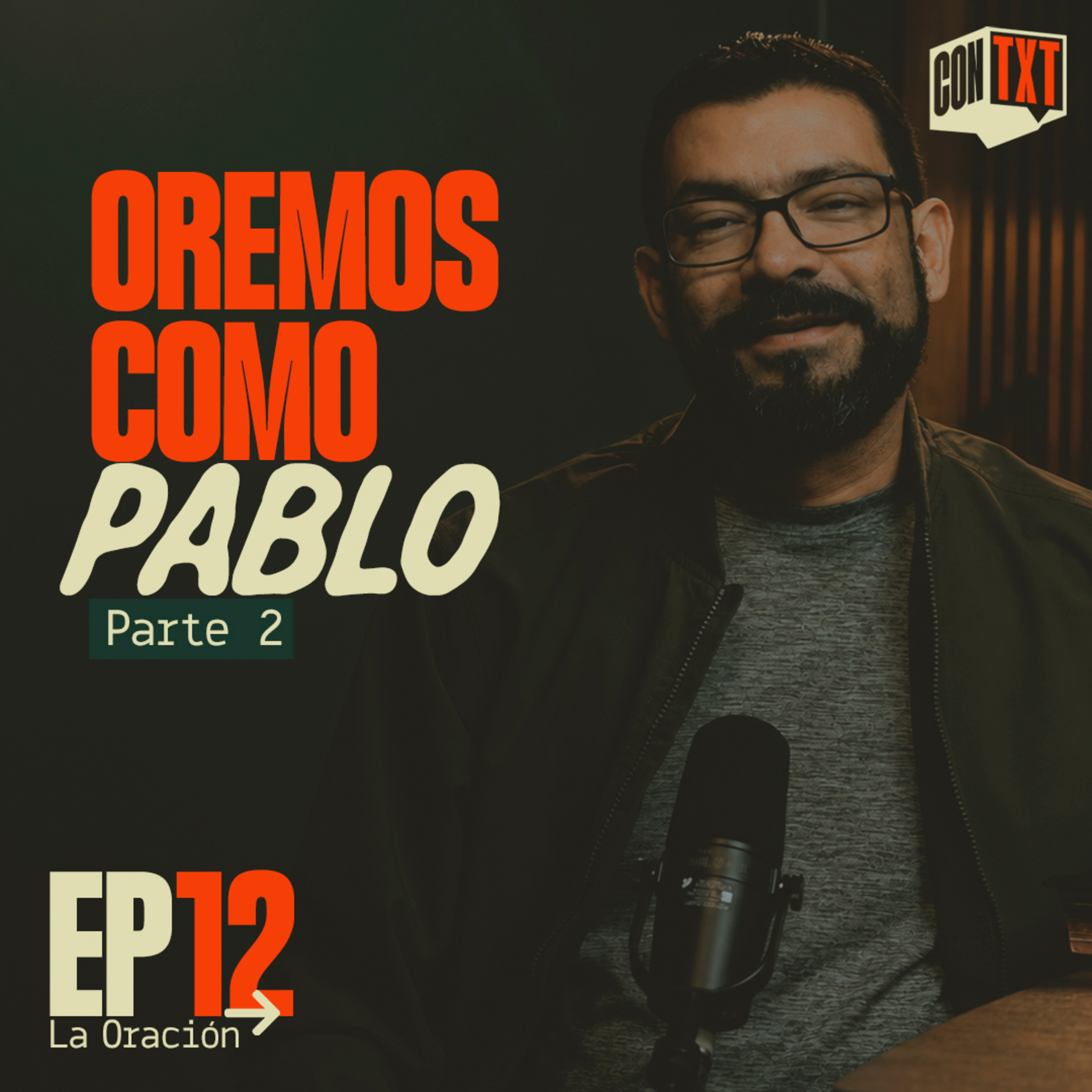 ConTexto Ep. 12 - Oremos como Pablo - Parte 2