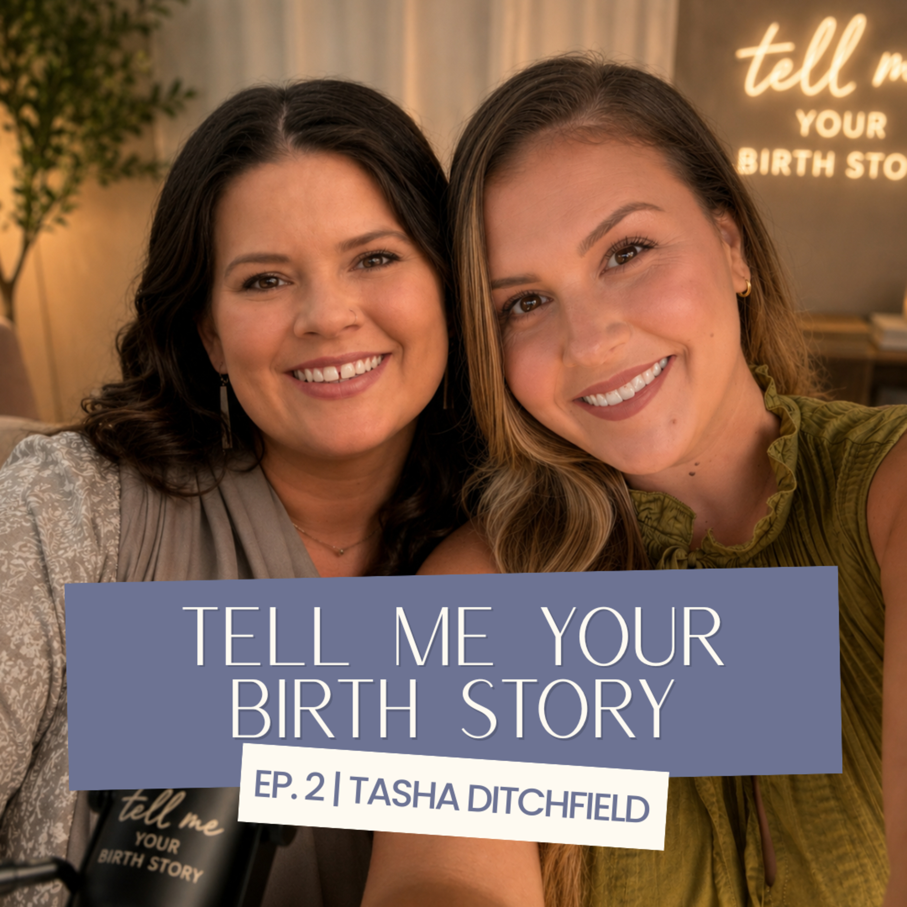 Ep 2: Two Birth Stories of Faith, Flexibility, and Trust | Tasha Ditchfield episode artwork
