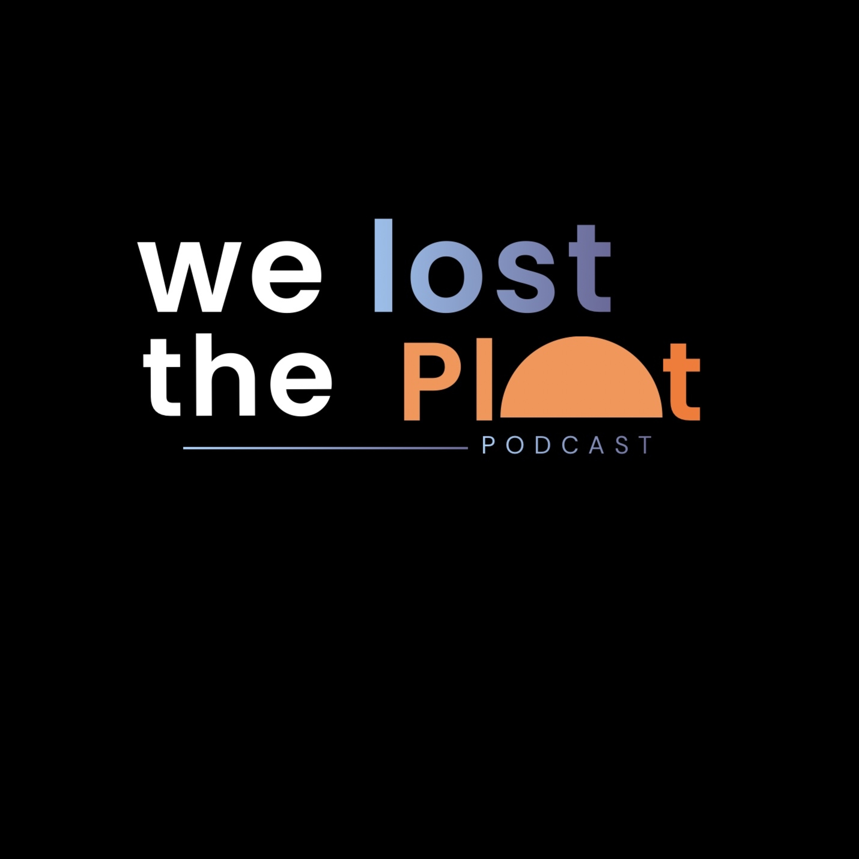 Trailer: We Lost The Plot Podcast episode artwork