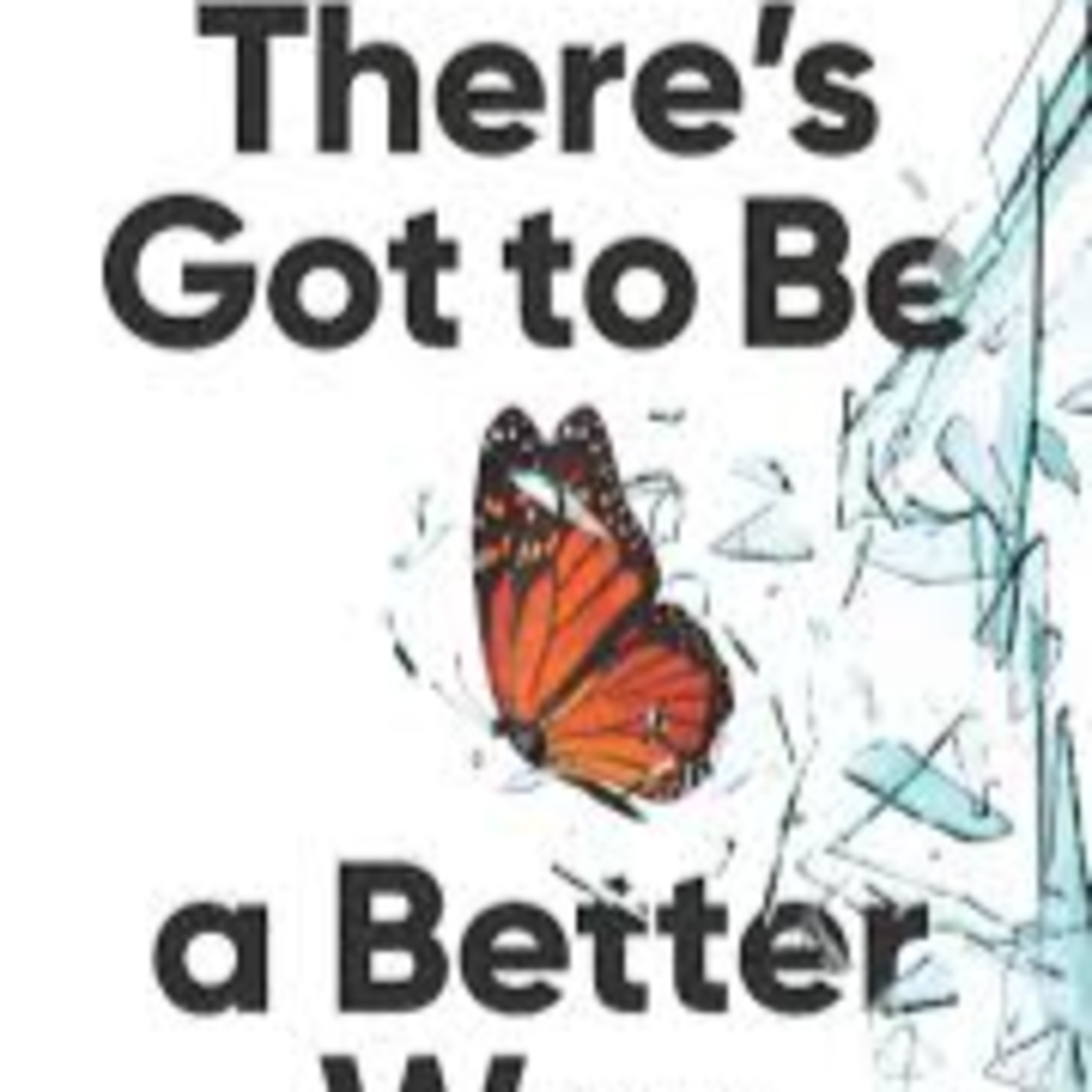 1-There's Got to Be a Better Way episode artwork