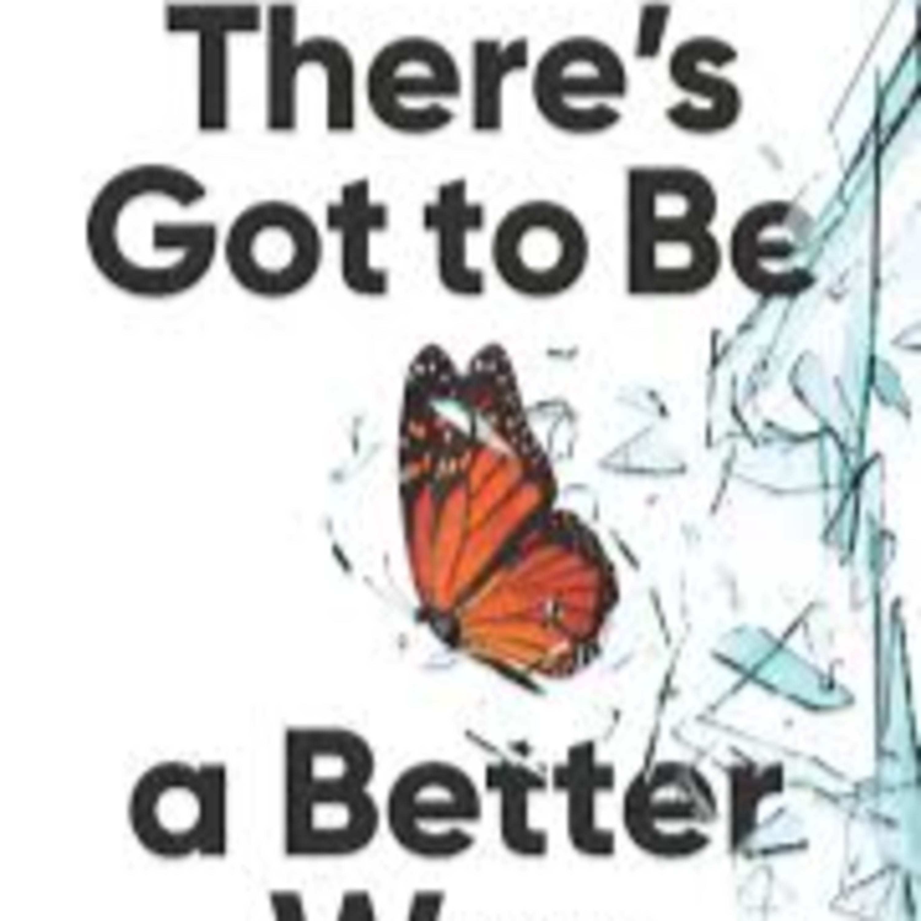 4-Theres Got to Be a Better Way episode artwork