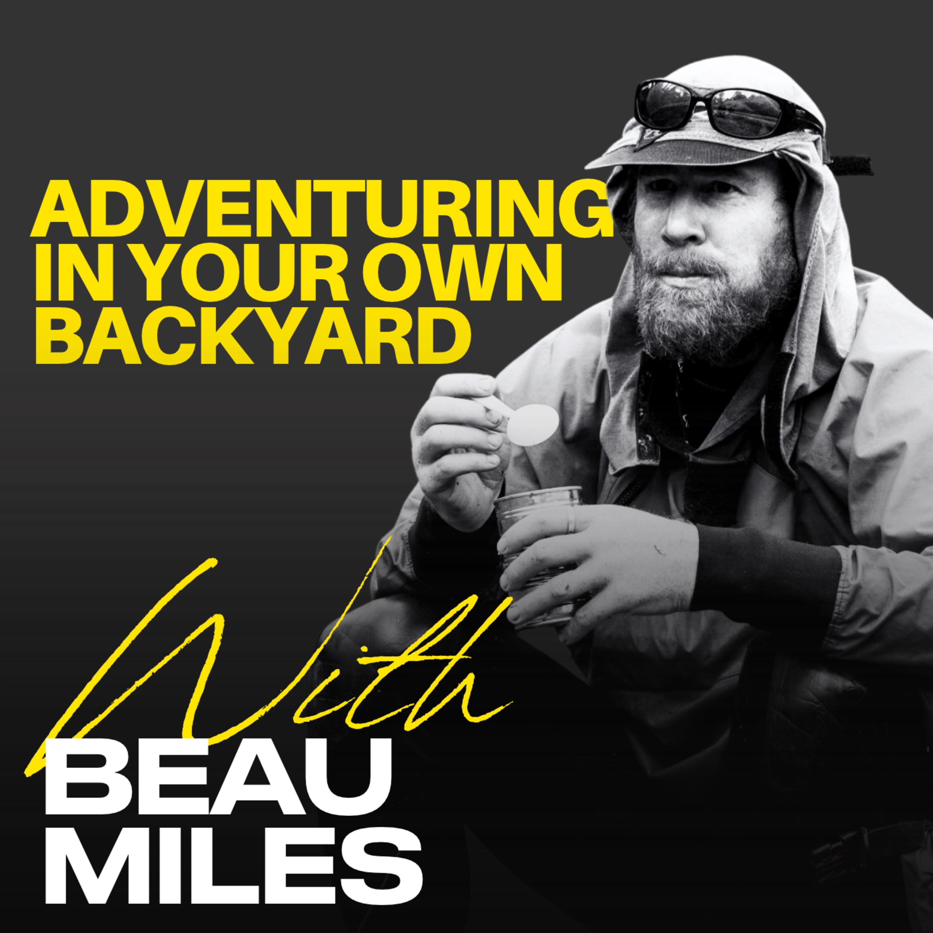 Adventuring in Your Own Backyard - with Beau Miles