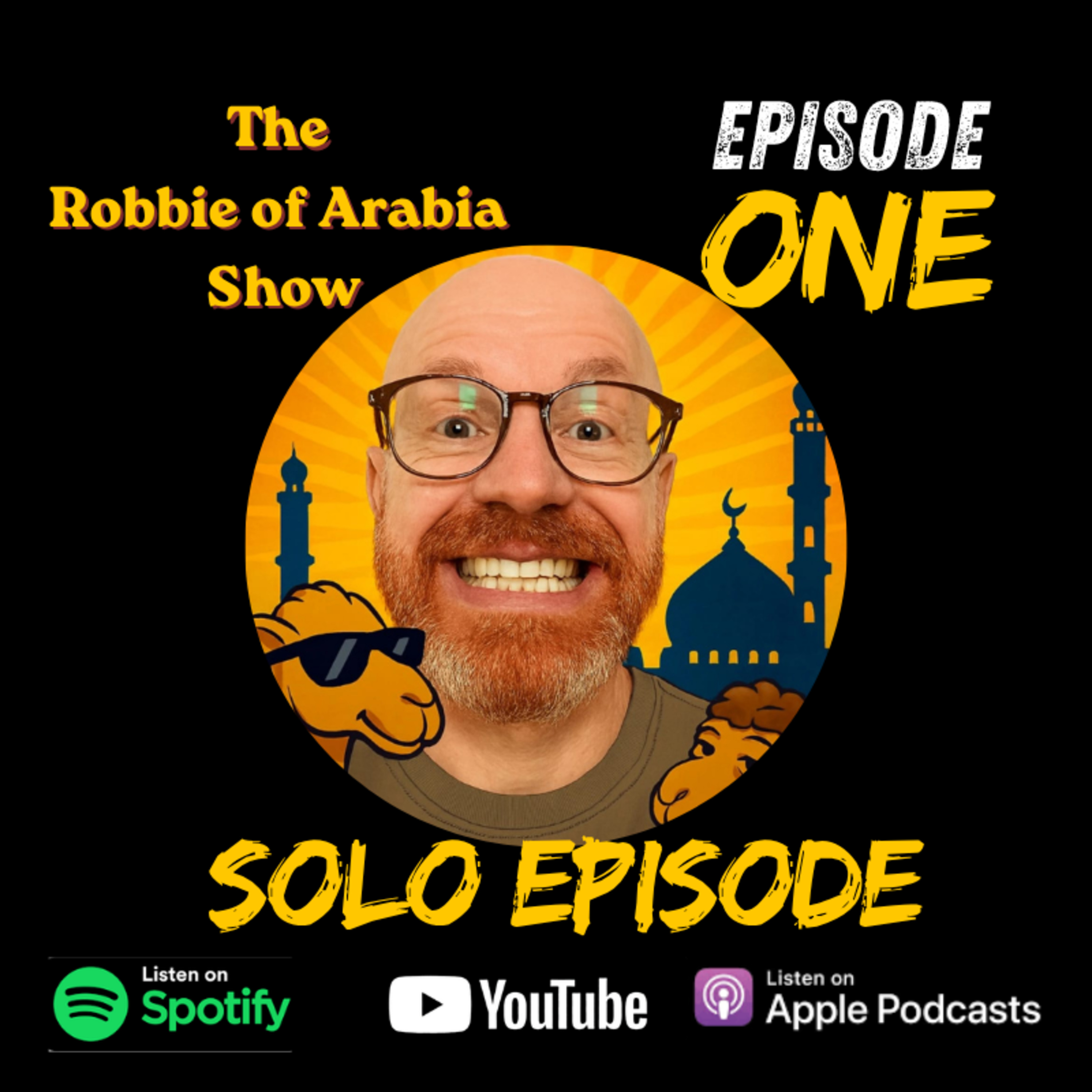 The Robbie of Arabia Show #1- So it begins episode artwork