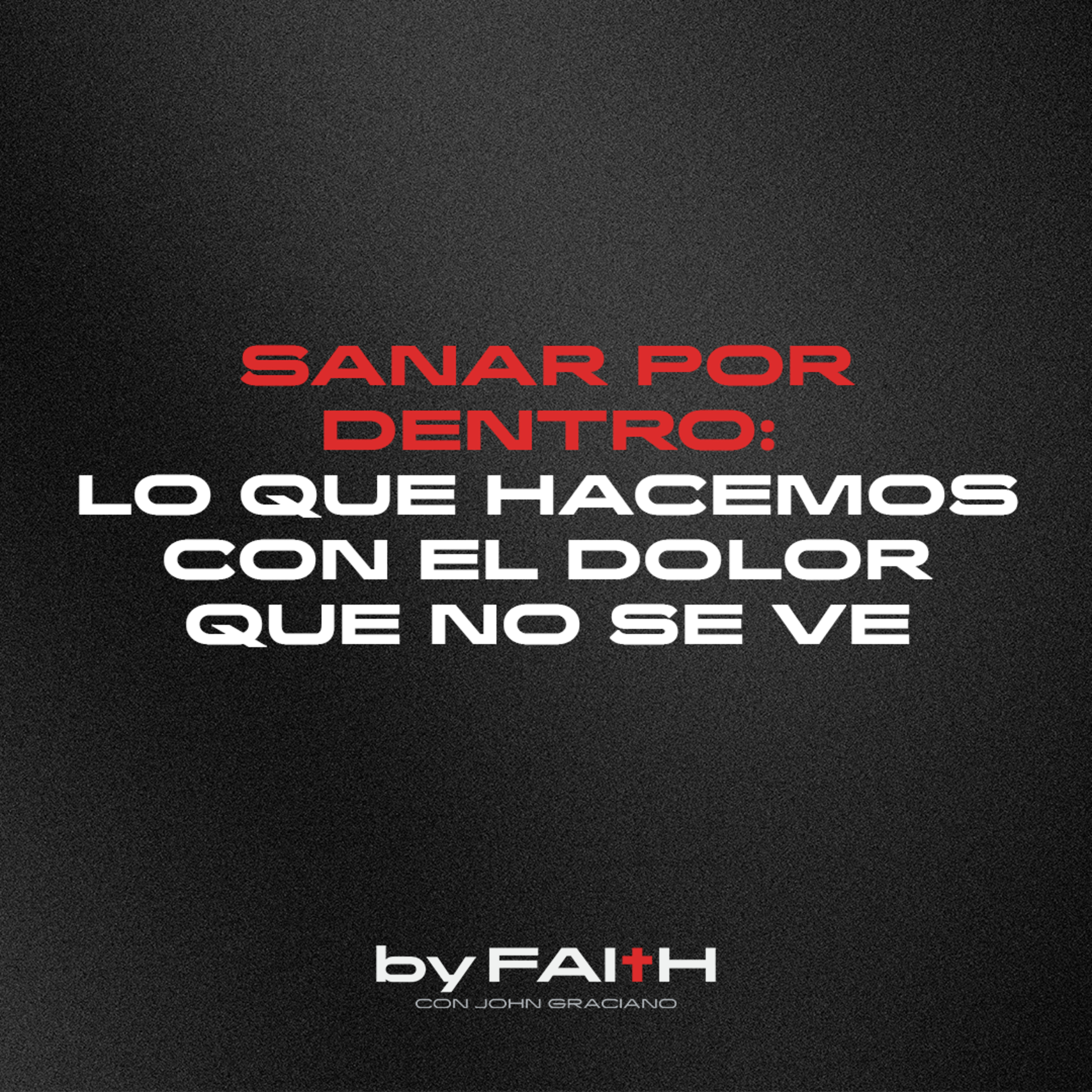 Portada de By Faith Podcast con John Graciano