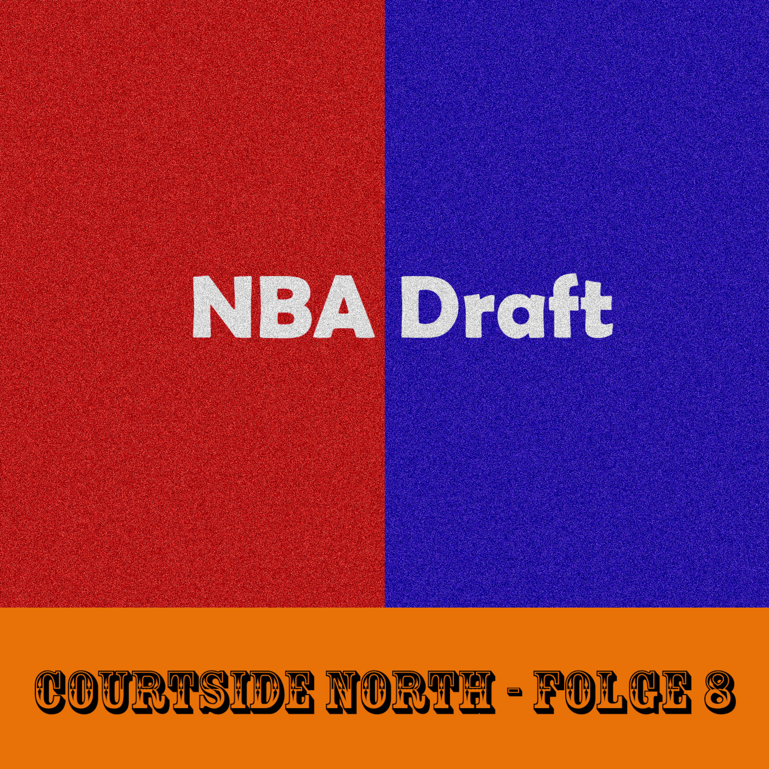 Courtside North - NBA Draft episode artwork