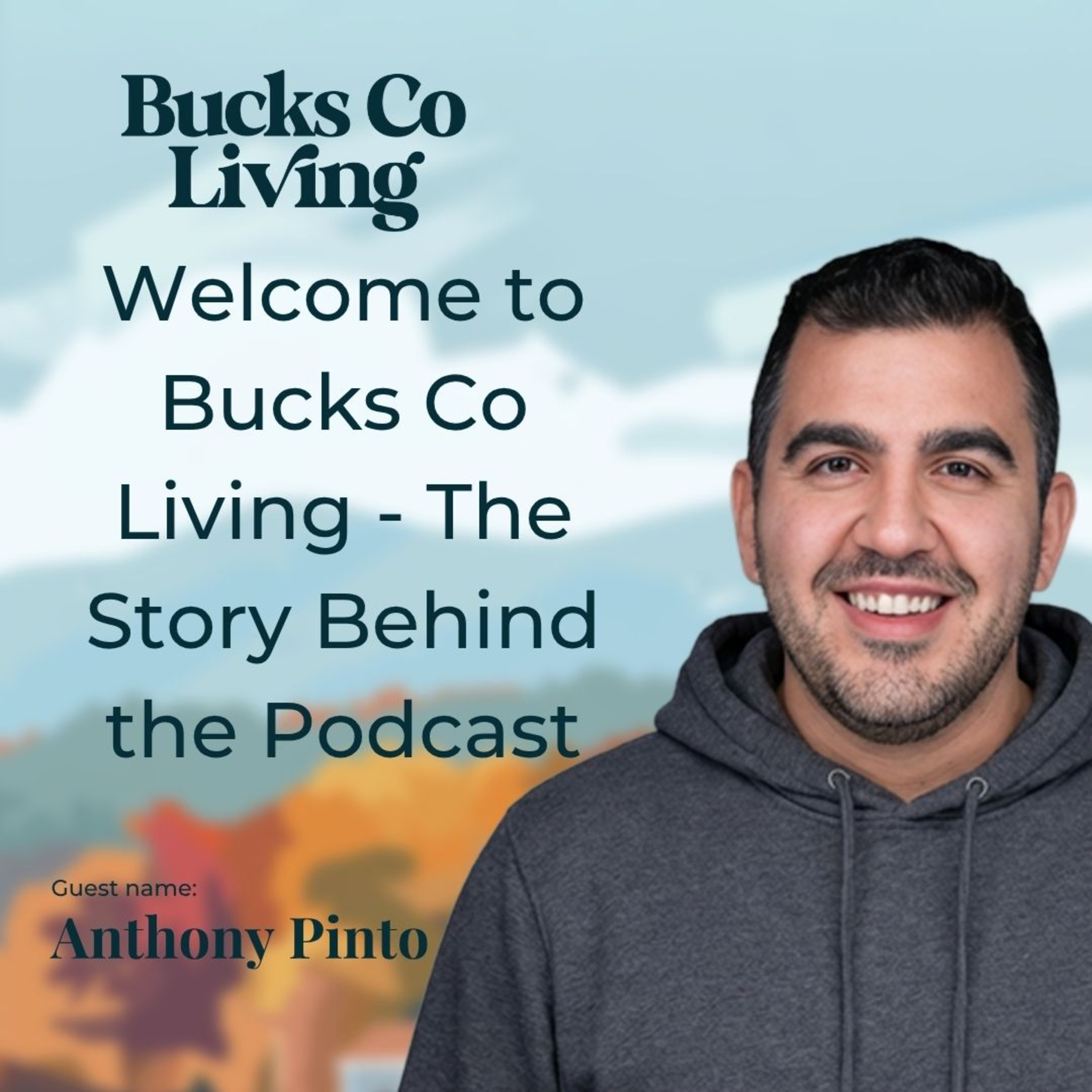 Welcome to Bucks Co Living | The Story Behind the Podcast episode artwork