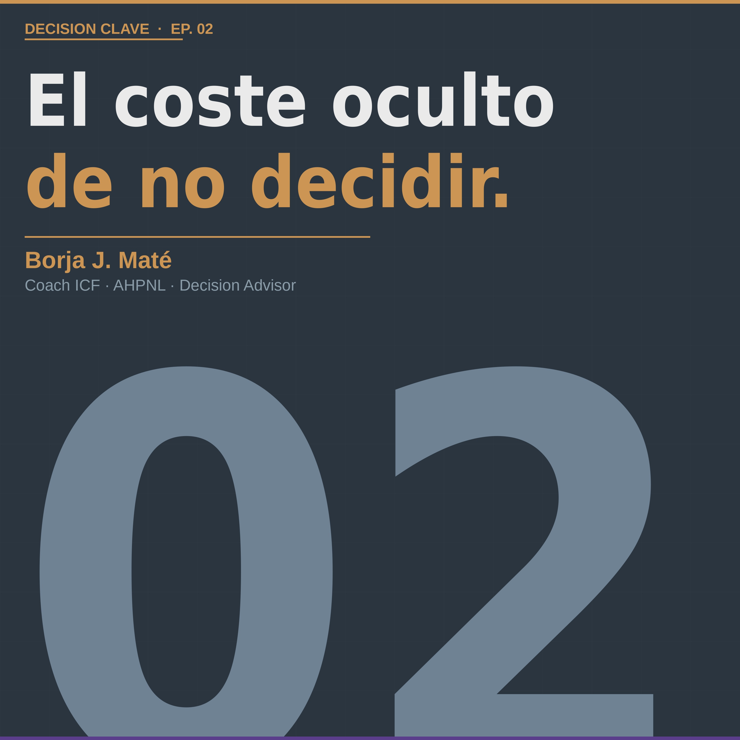 El coste oculto de no decidir | Decisión CLAVE | Ep. 02 episode artwork
