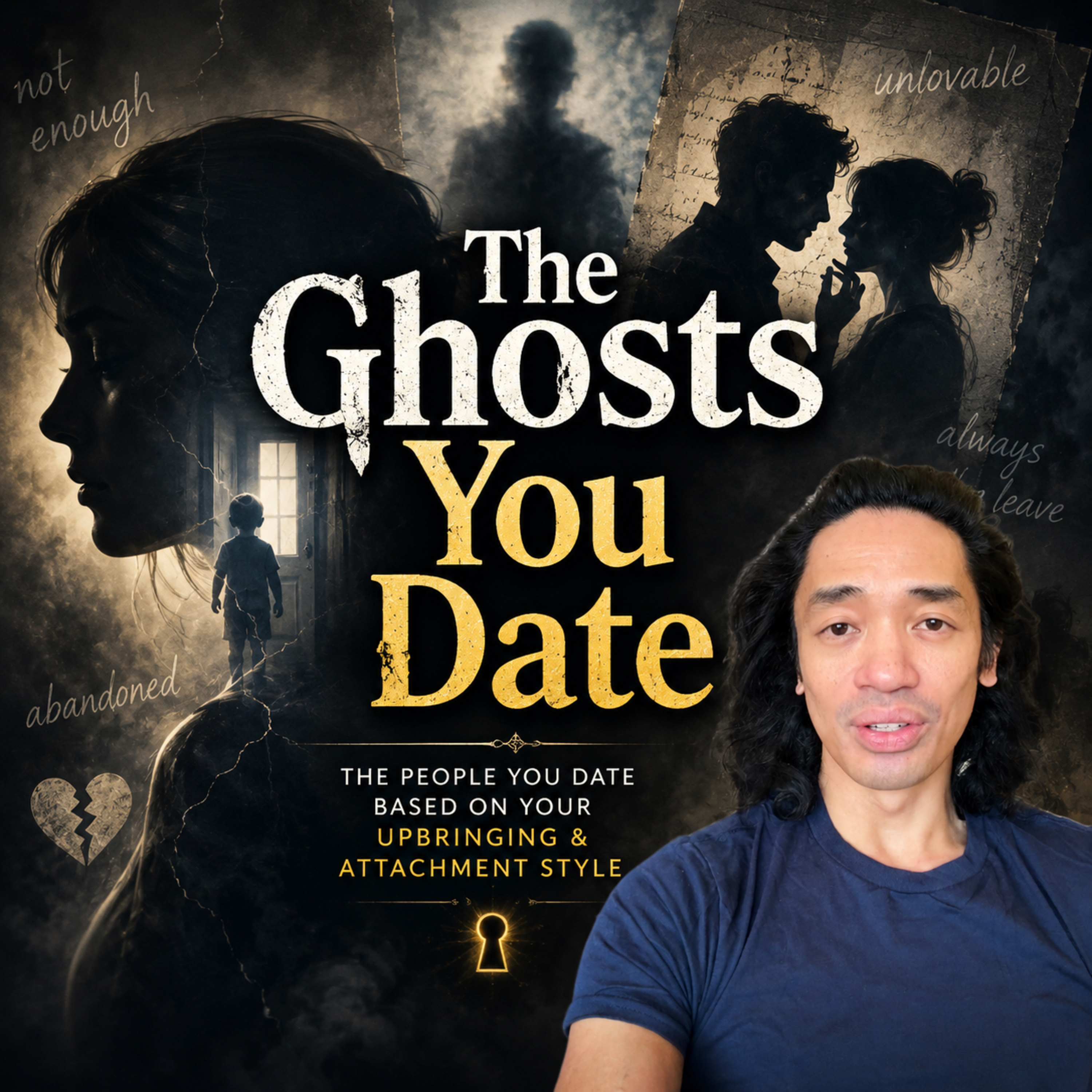 The Ghosts You Date: How Childhood Attachment Patterns Recreate Themselves in Adult Love episode artwork