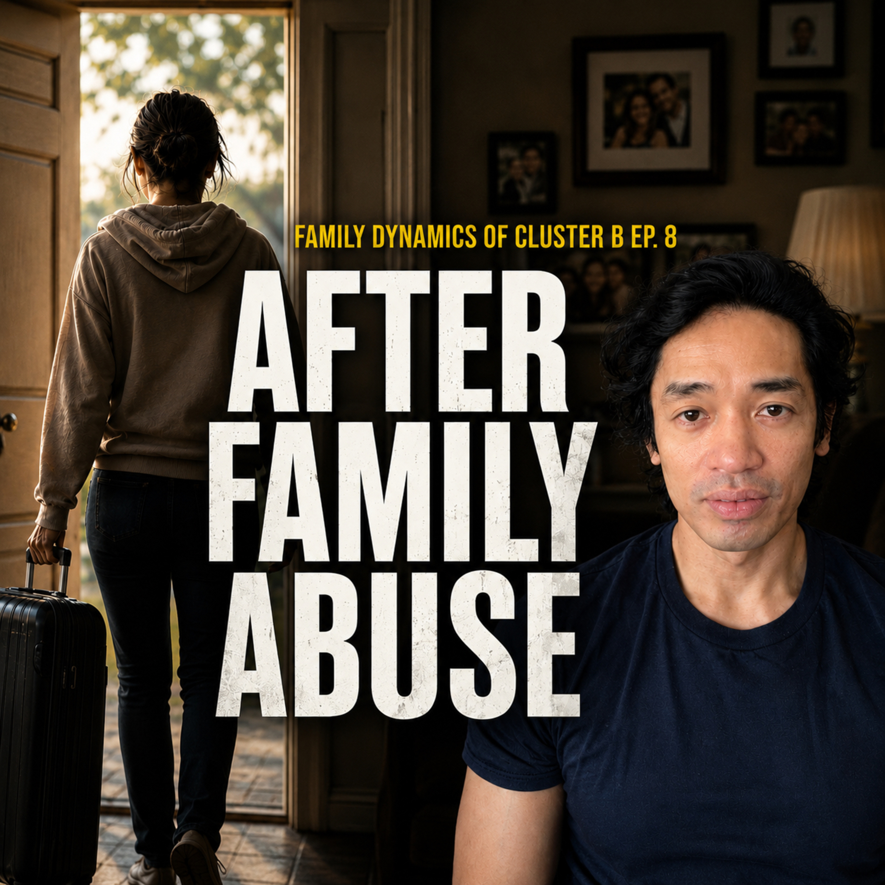 Post-Family-Abuse - After Going No-Contact (Family Dynamics of Cluster B, Ep. 8)