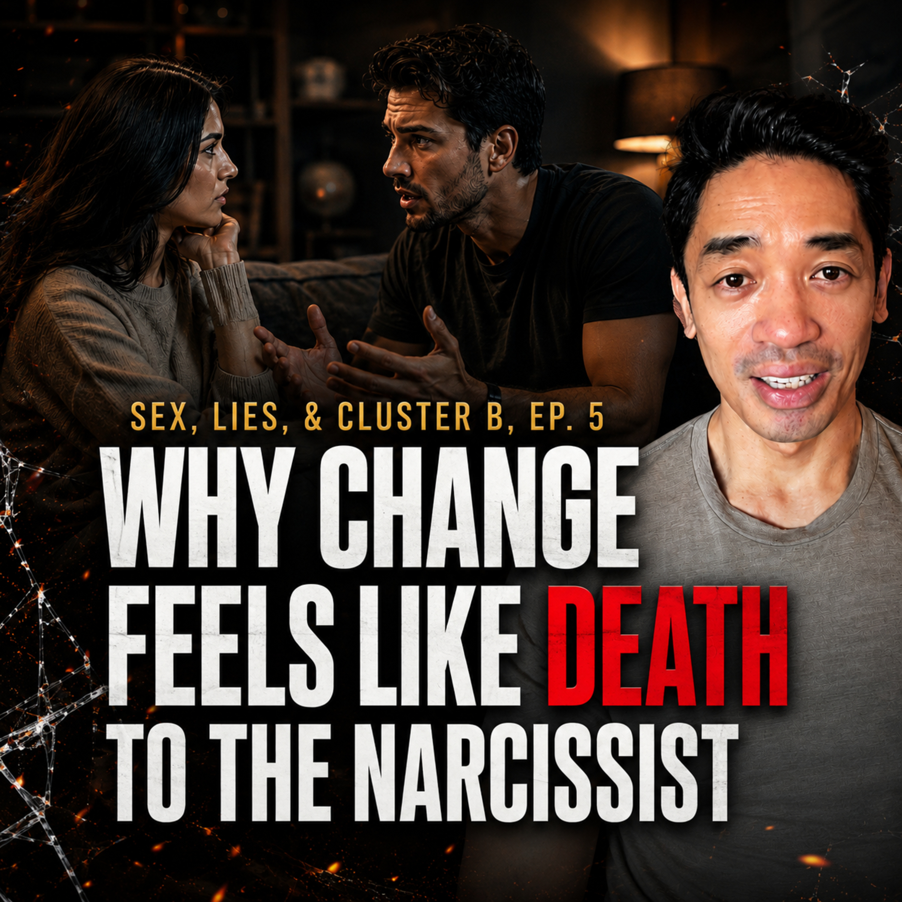 Why Change, To A Narcissist, Feel Like Death (Sex, Lies & Cluster B Ep. 5)