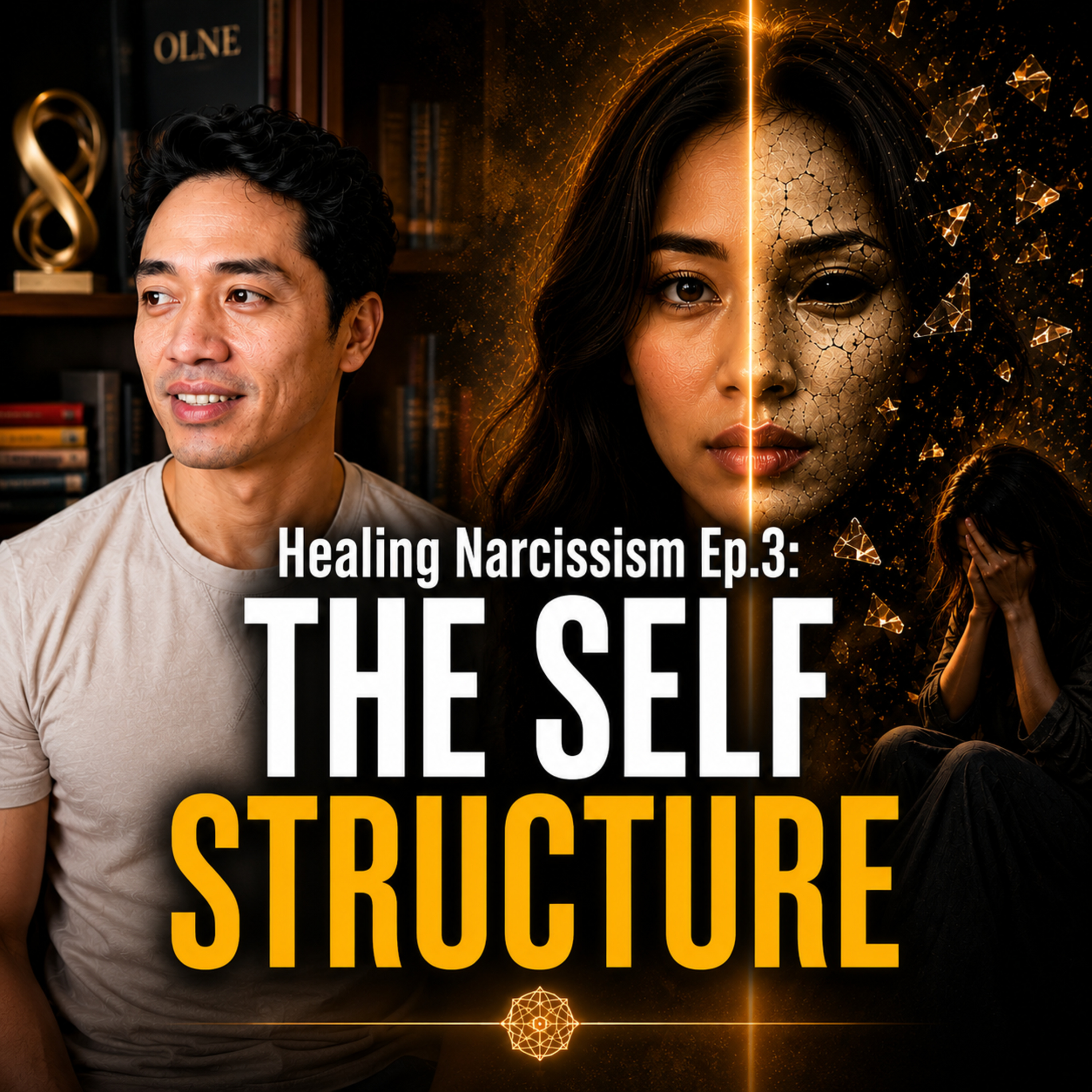 Healing Narcissism Ep. 3: False Self- The Architecture of Resistance