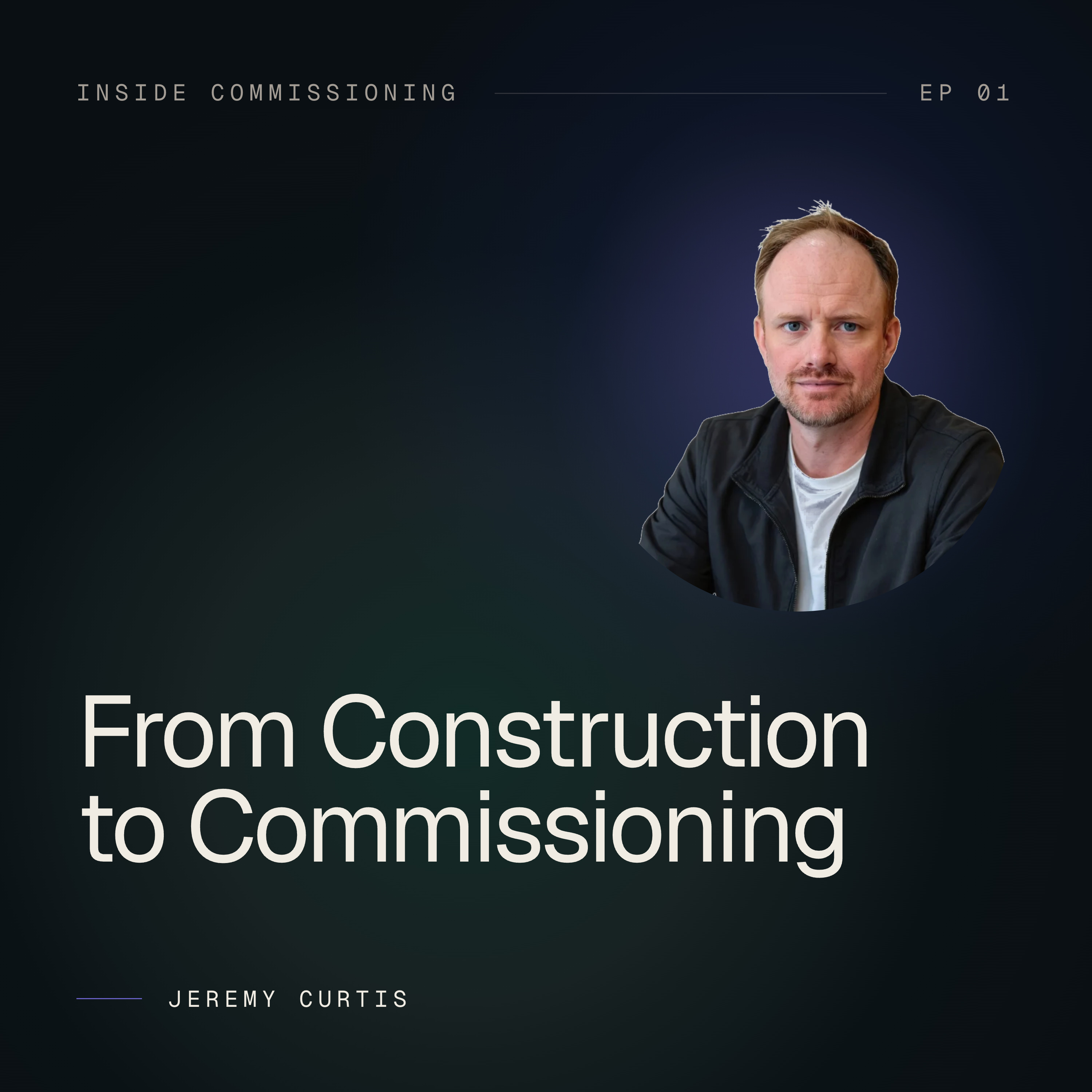 From Construction to Commissioning: Jeremy Curtis on Building a Global Career in Data Centers episode artwork