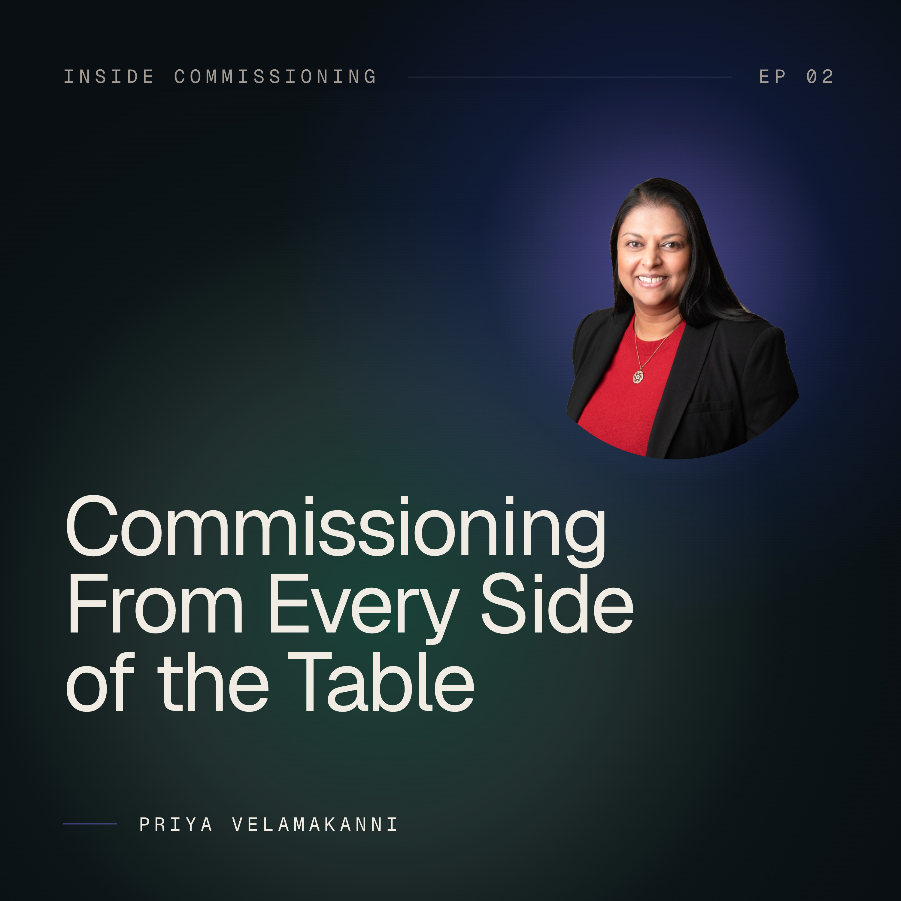 Commissioning From Every Side of The Table with Priya Velamakanni episode artwork