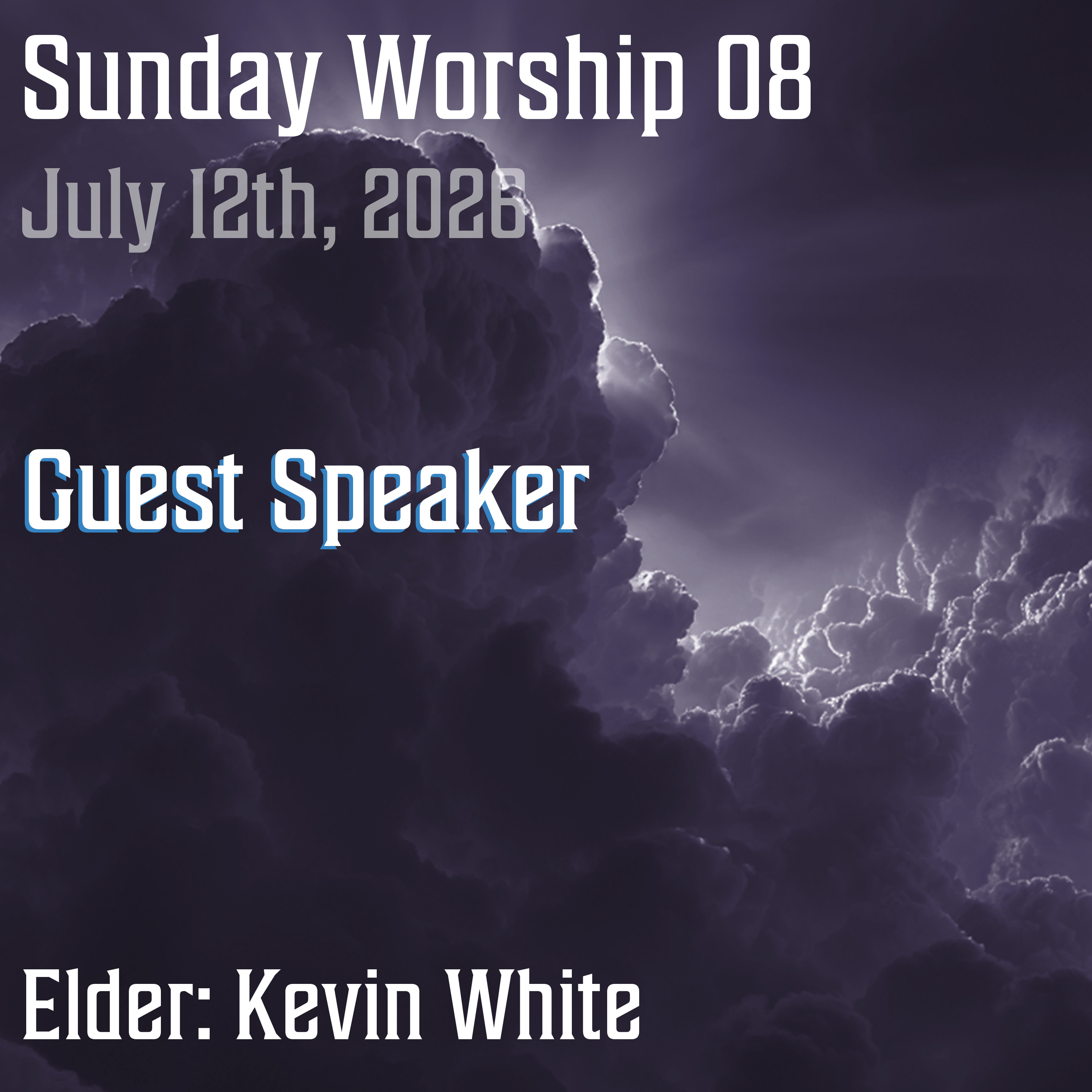 (Audio) Sunday Worship 08 - Guest Speaker, Elder: Kevin White episode artwork