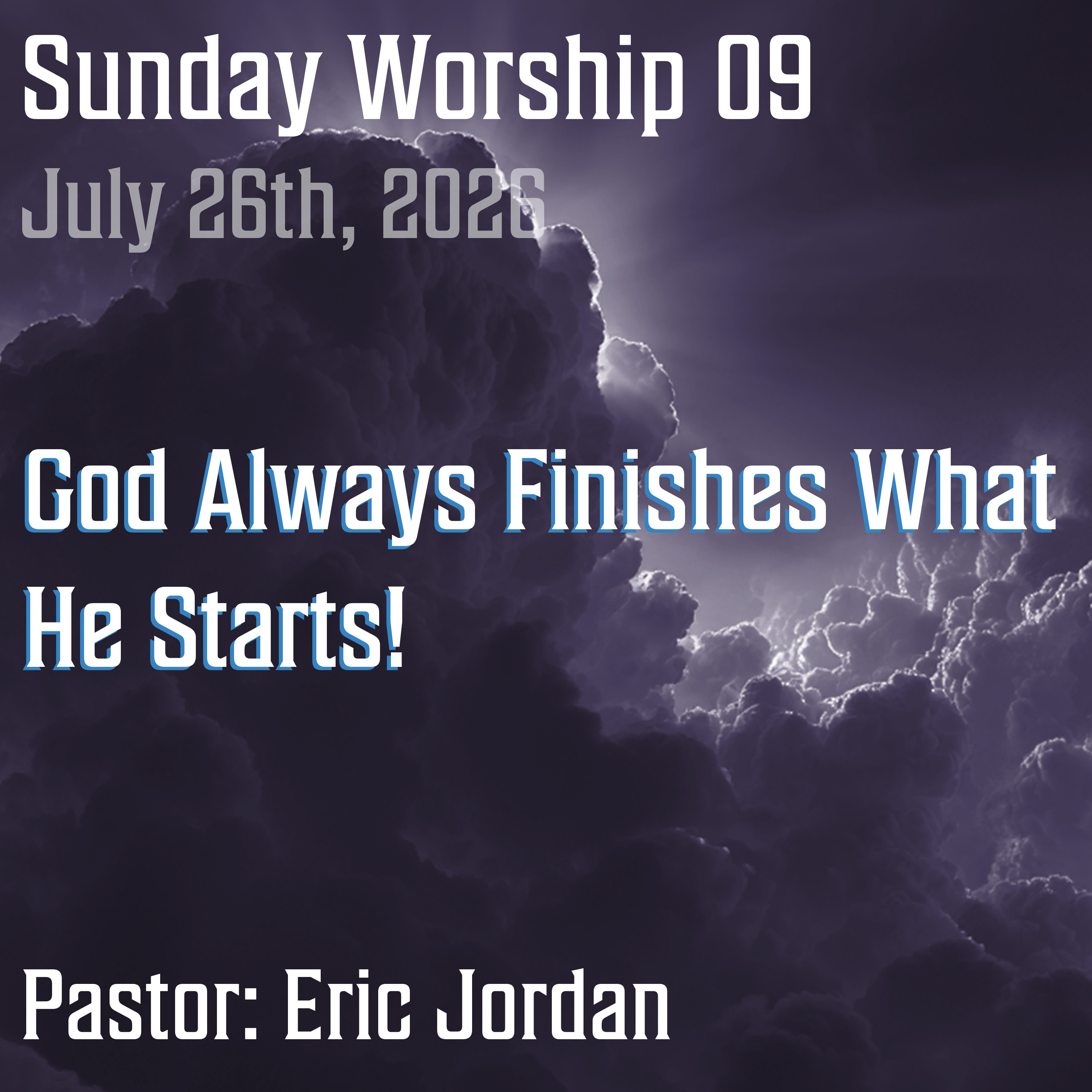 (Audio) Sunday Worship 09 - God Always Finishes What He Starts! episode artwork