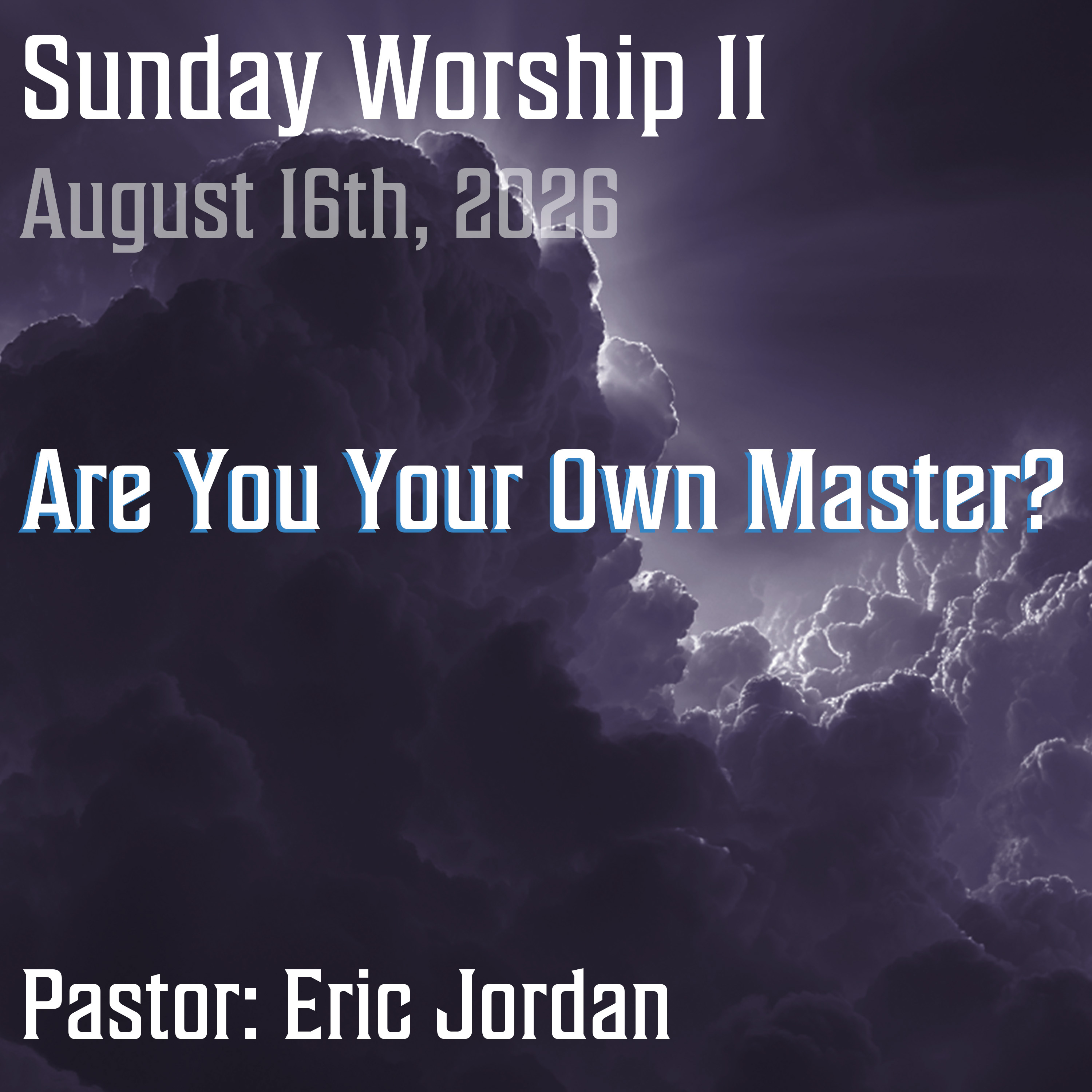 (Audio) Sunday Worship 11 - Are You Your Own Master? episode artwork