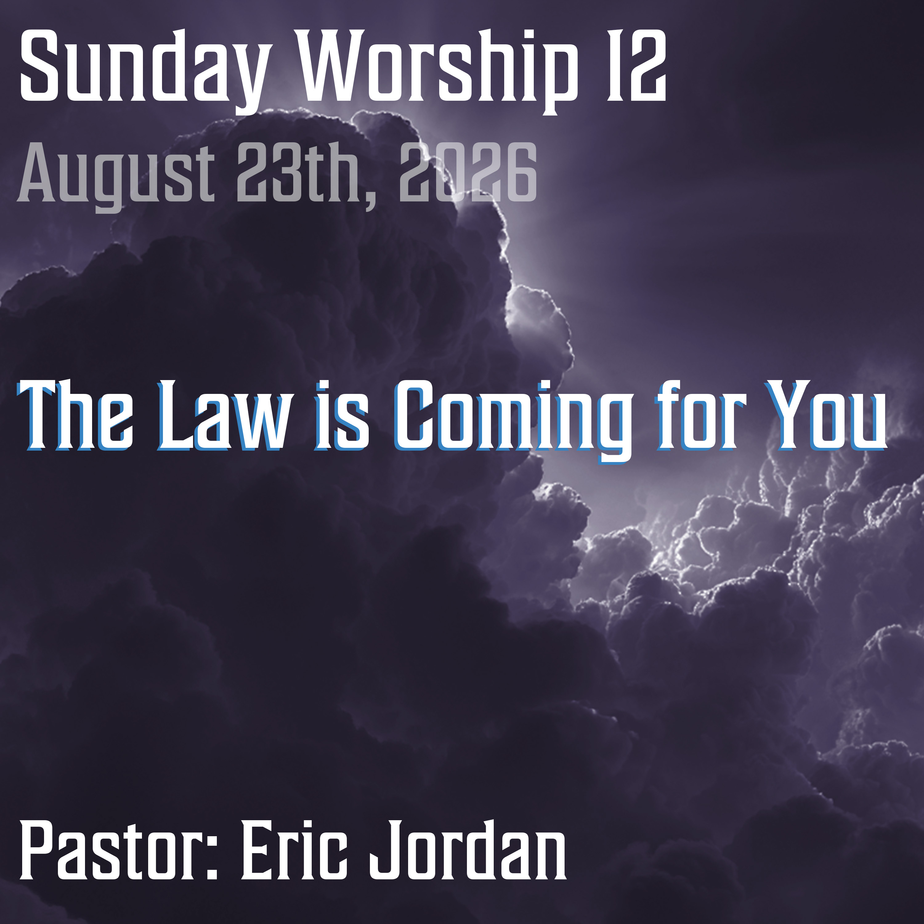 (Audio) Sunday Worship 12 - The Law is Coming for You episode artwork