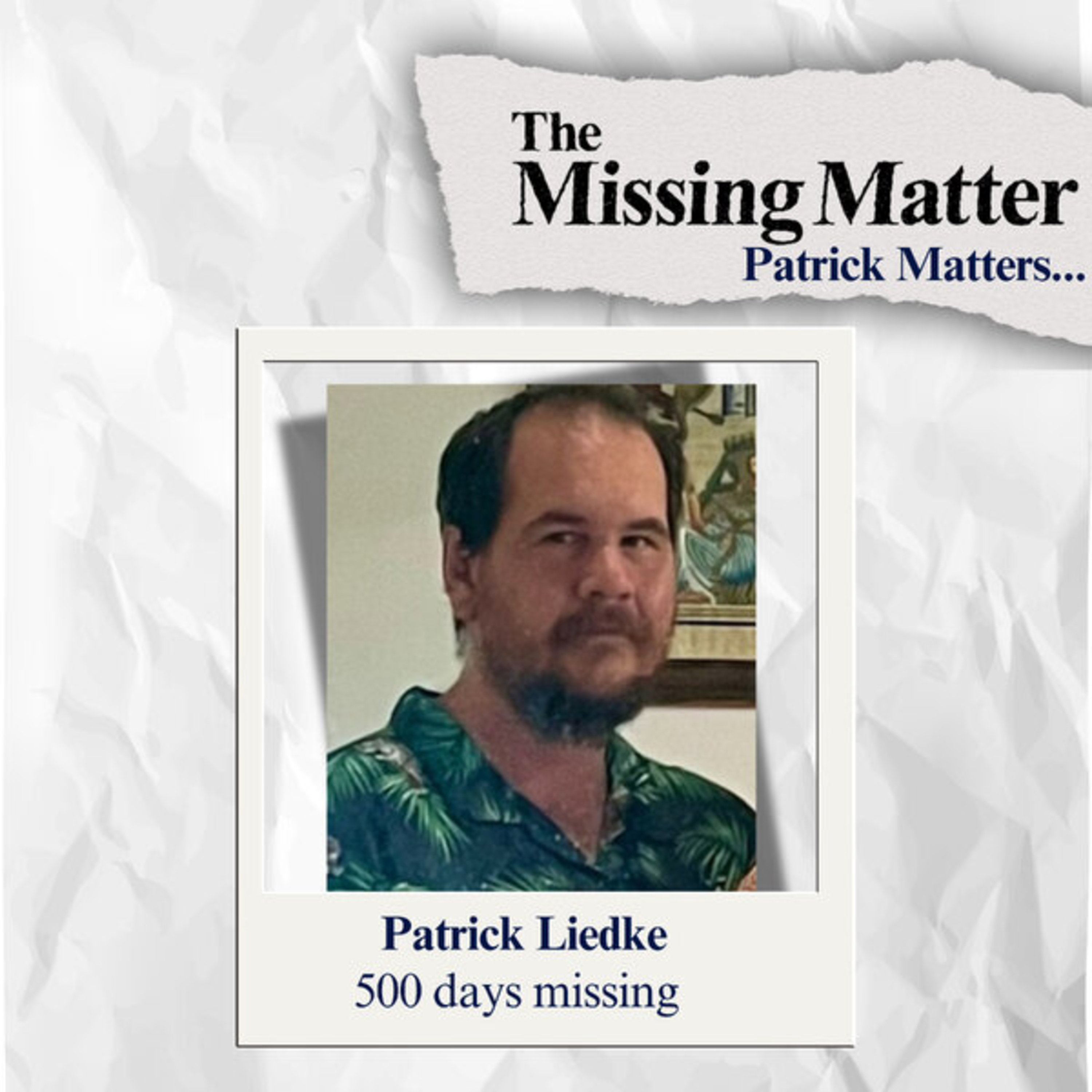 Patrick Matters.... Missing 500 days  episode artwork