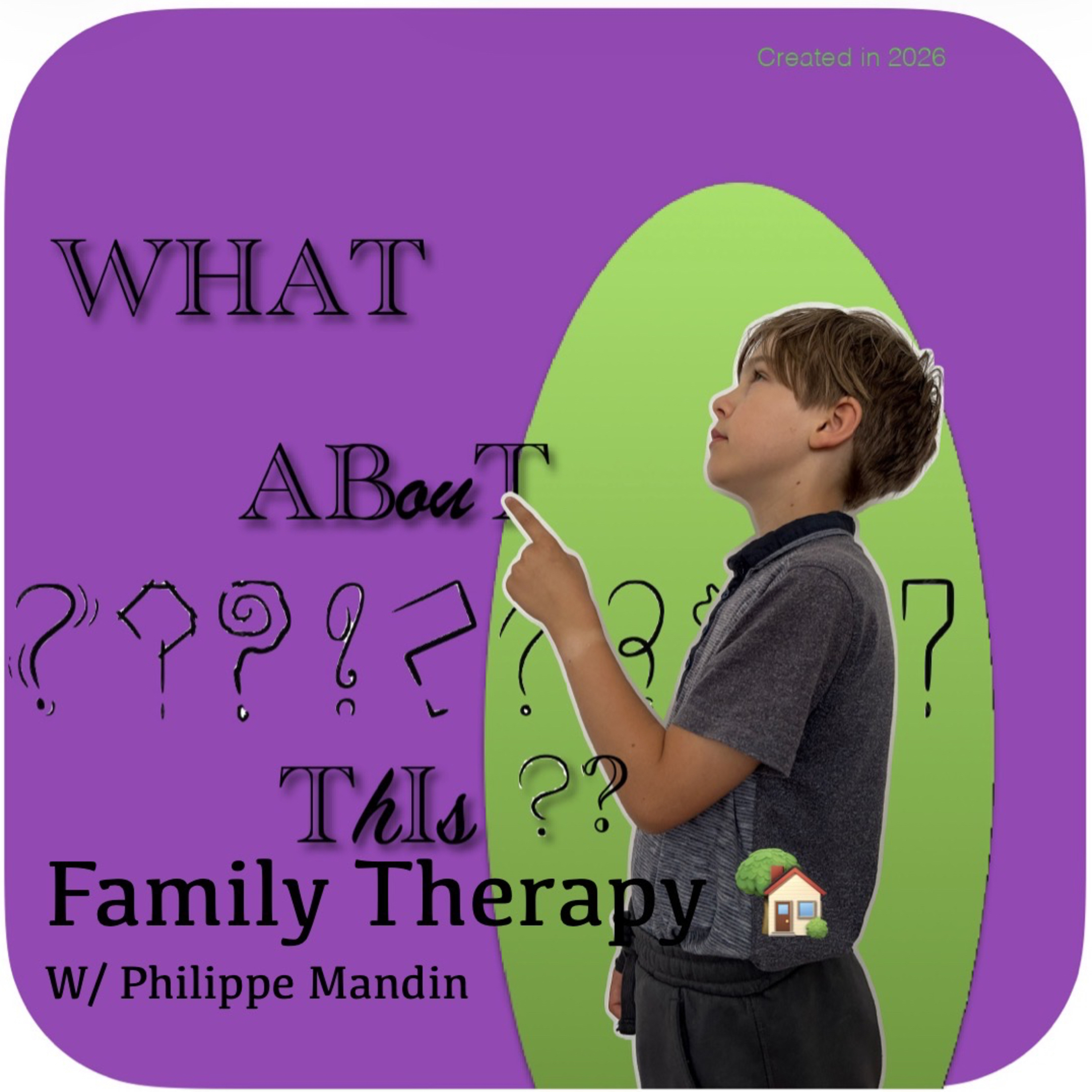 WHAT ABouT ThIs?? - Family Therapy w/ Philippe Mandin 🏡 episode artwork