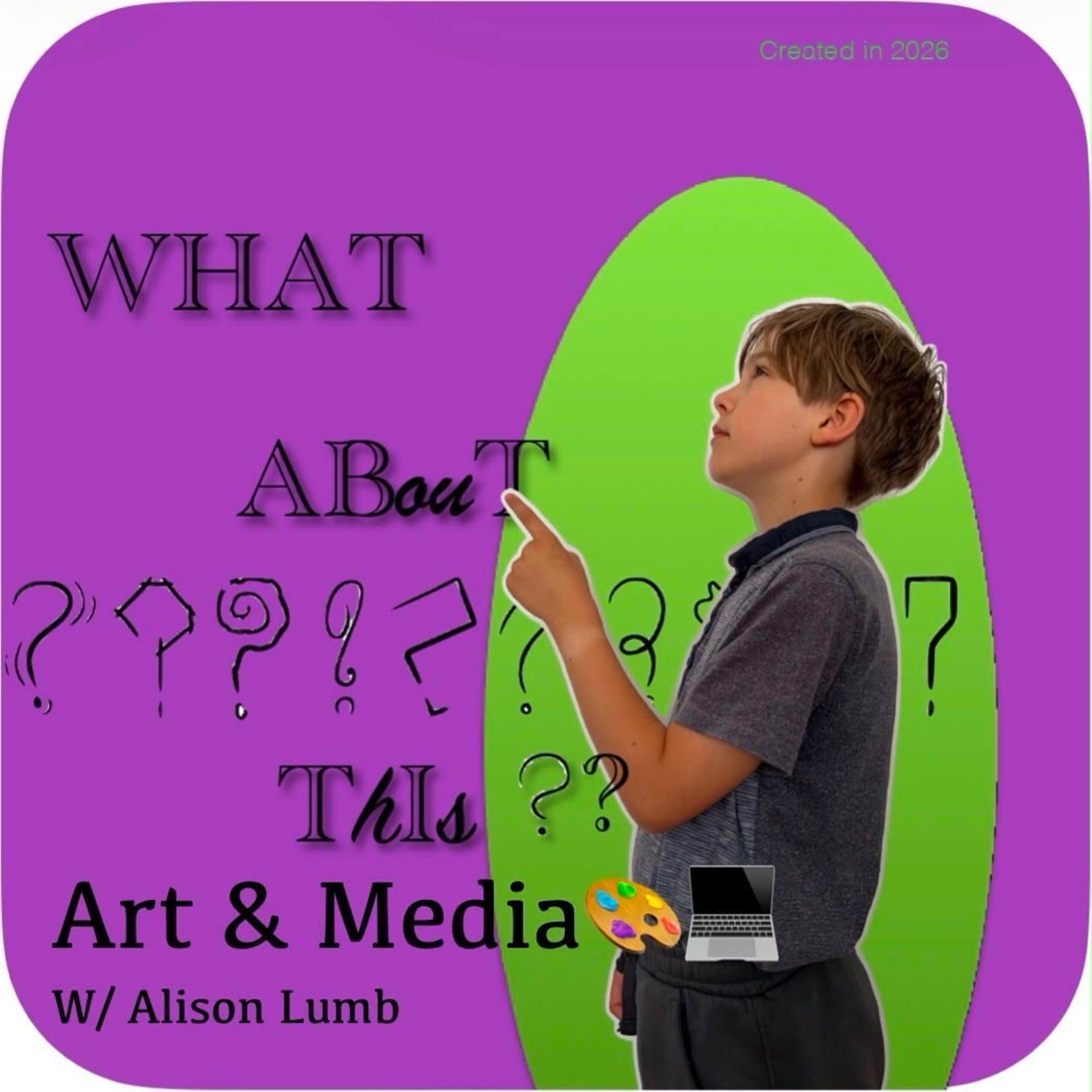 WHAT ABouT ThIs??-Art & Media w/ Alison Lumb🎨💻 episode artwork