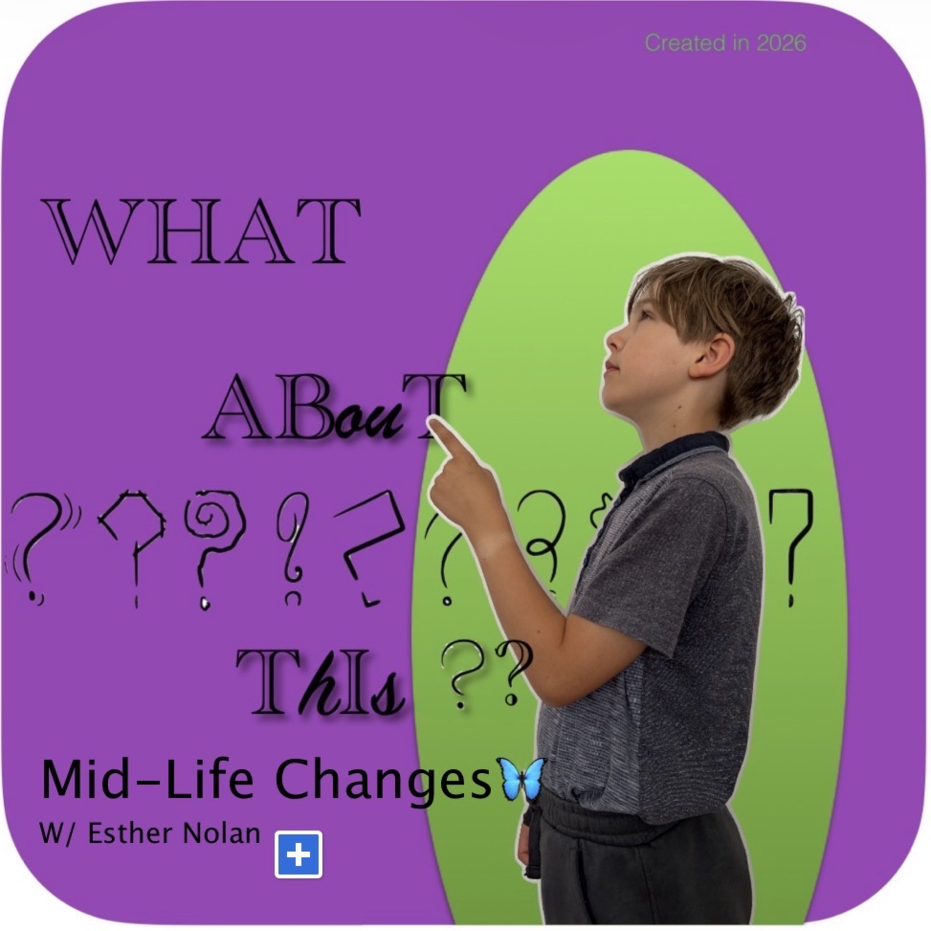 WHAT ABouT ThIs??- Mid-Life Changes w/ Esther Nolan 🦋 episode artwork