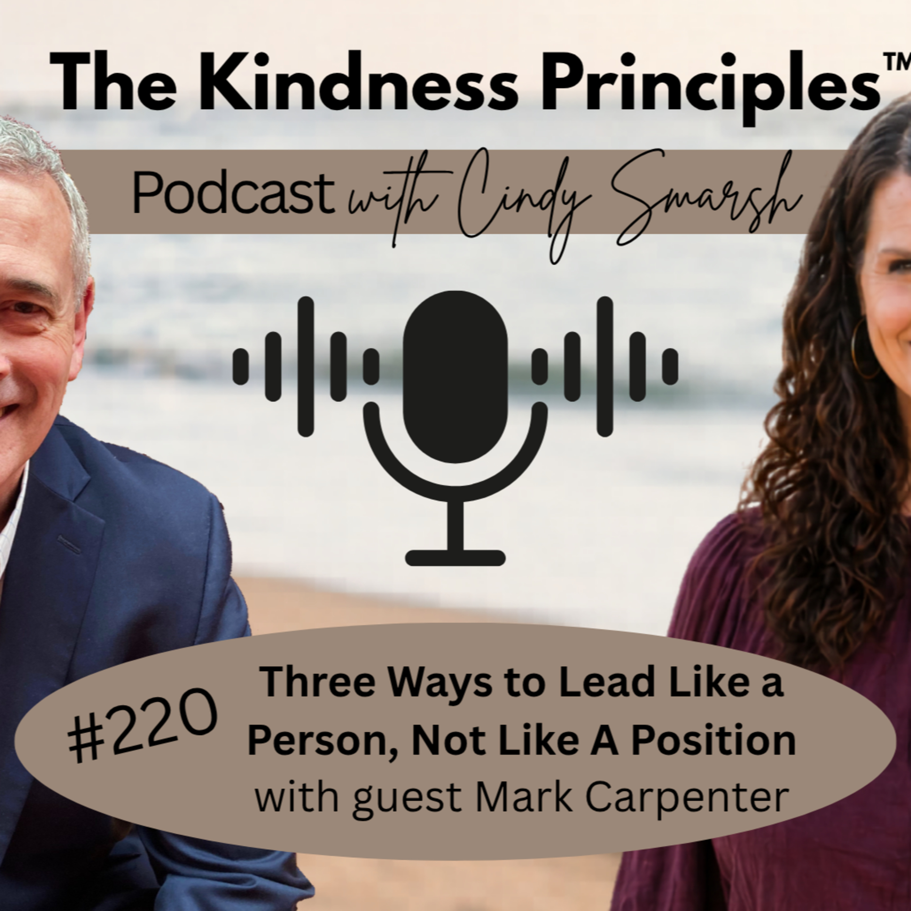 #220 Three Ways to Lead Like a Person, Not Like A Position episode artwork