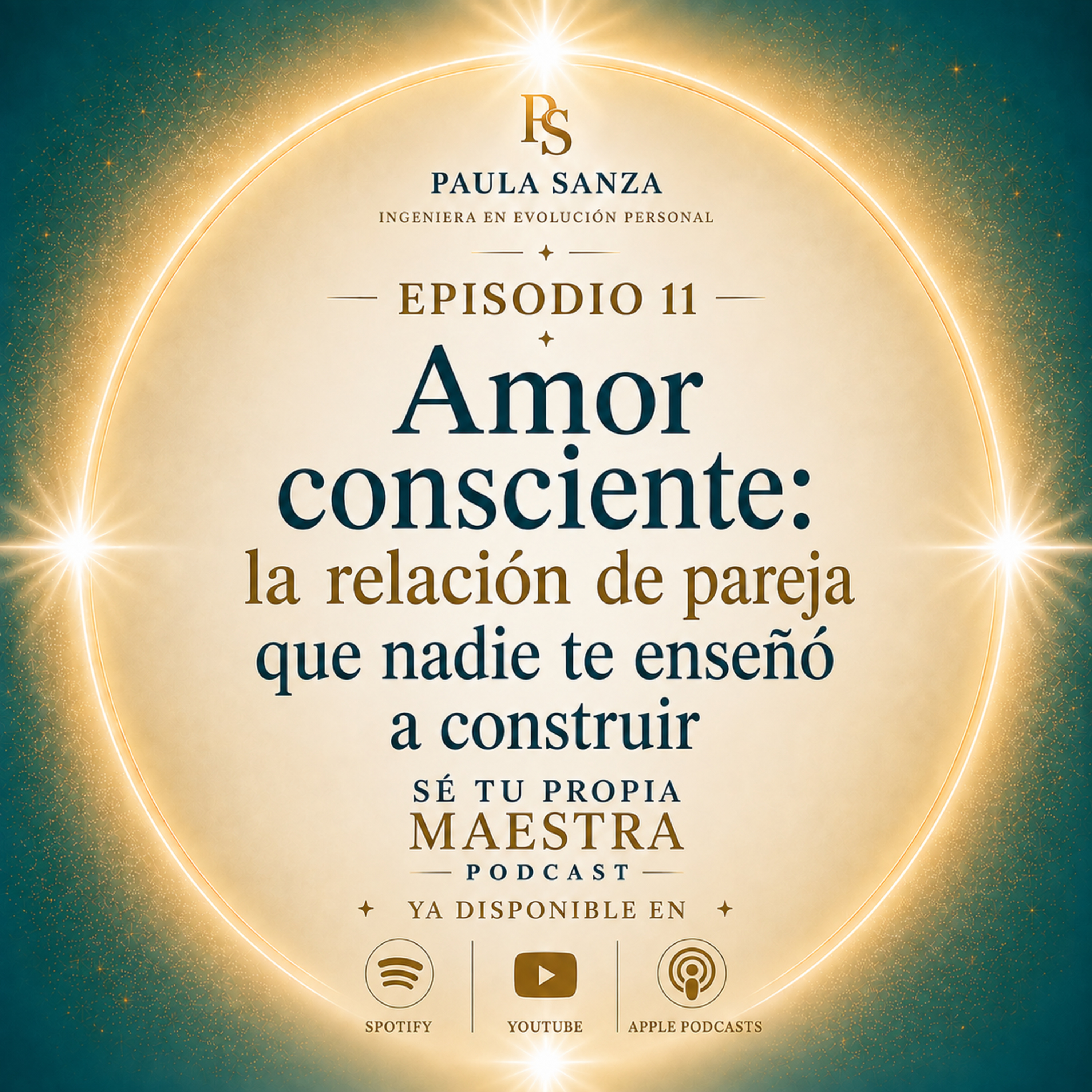 Ep11: Amor consciente: la relación de pareja que nadie te enseñó a construir. episode artwork