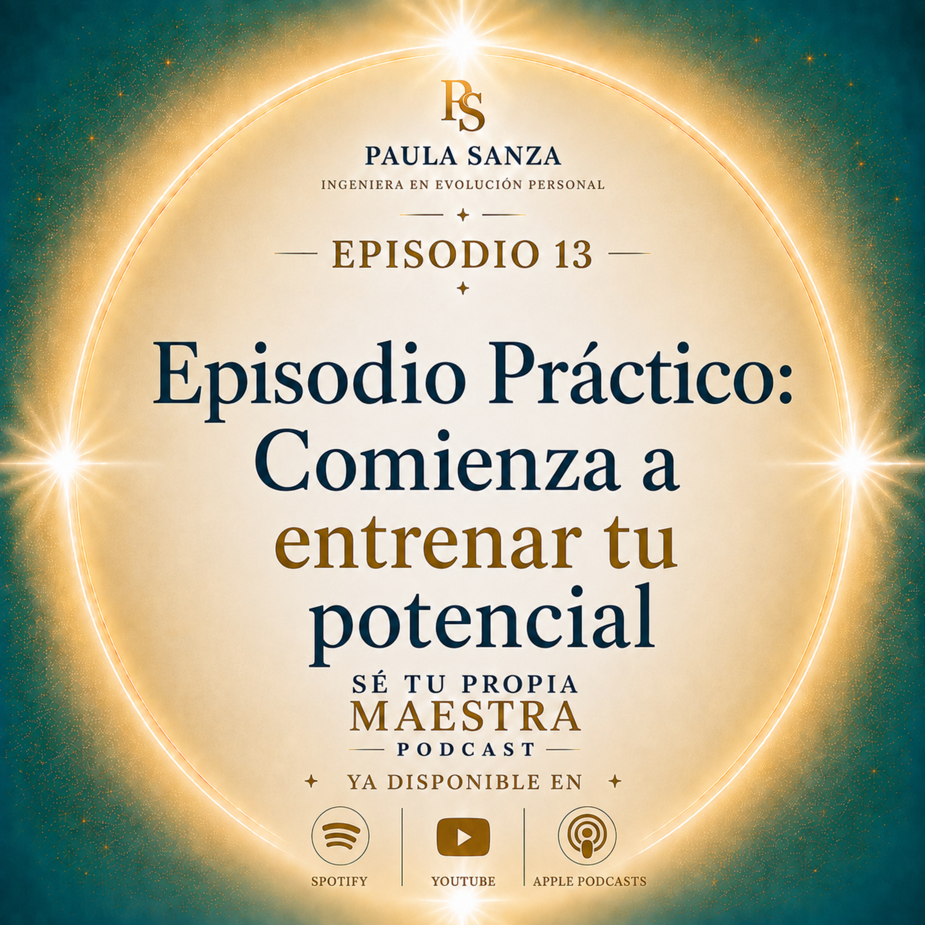 E13: Episodio Práctico: Comienza a entrenar tu potencial episode artwork