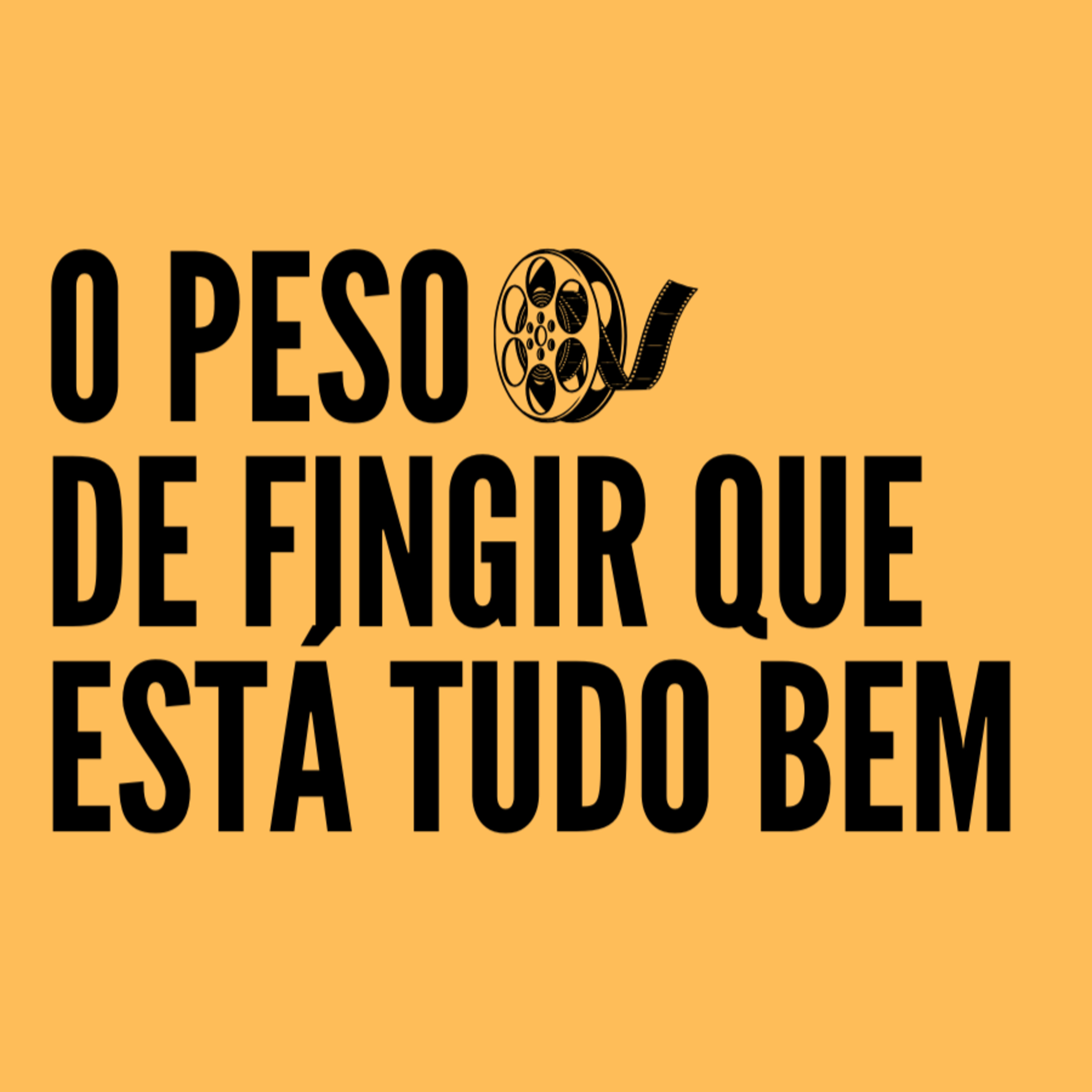 O peso de fingir que está tudo bem | #005 episode artwork