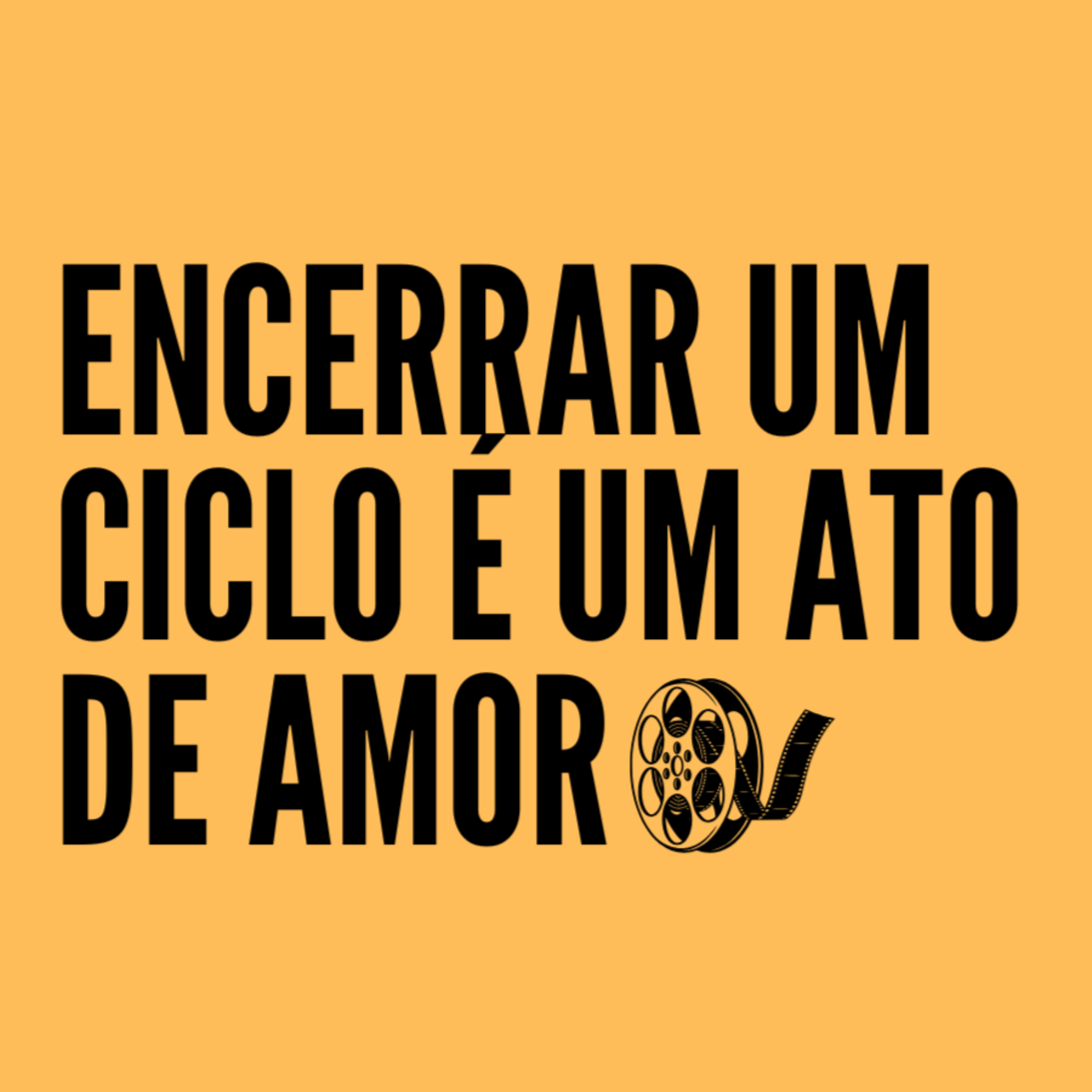 Encerrar um ciclo é um ato de amor | #004 episode artwork