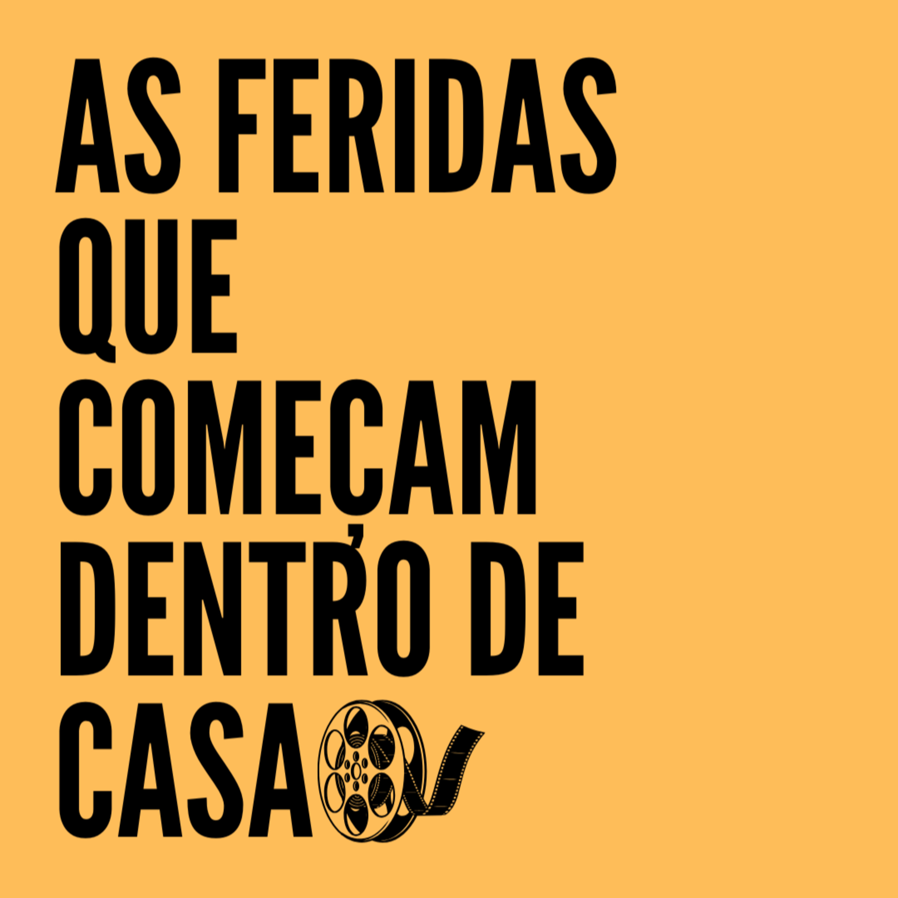 As feridas que começam dentro de casa | #010