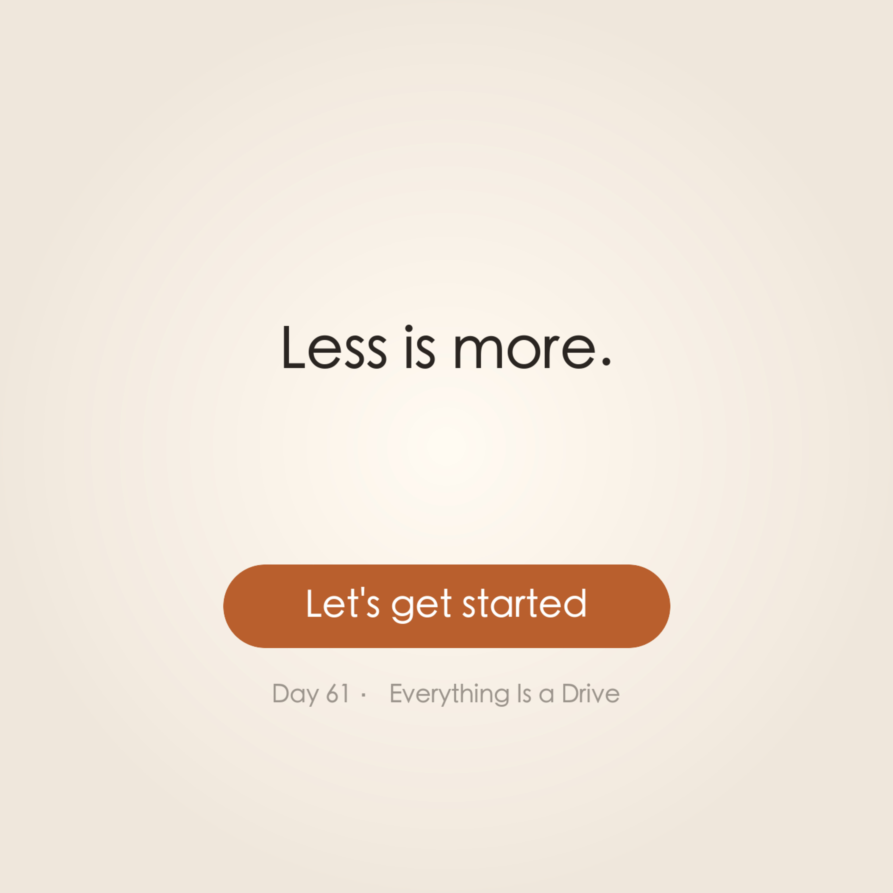 Day 61 · Everything Is a Drive