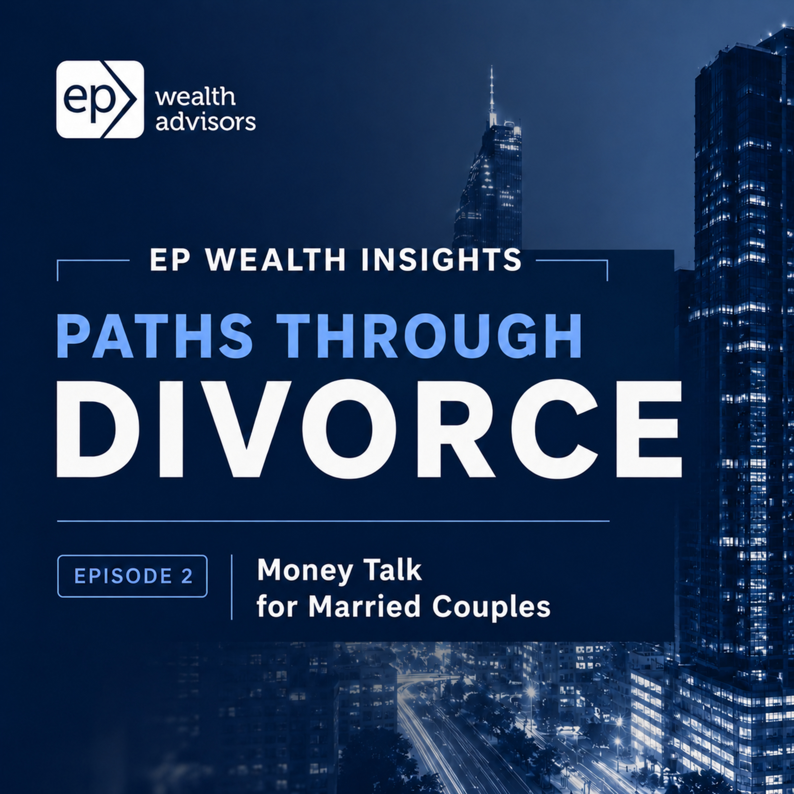 Paths Through Divorce (2/7): Money Talks for Married Couples