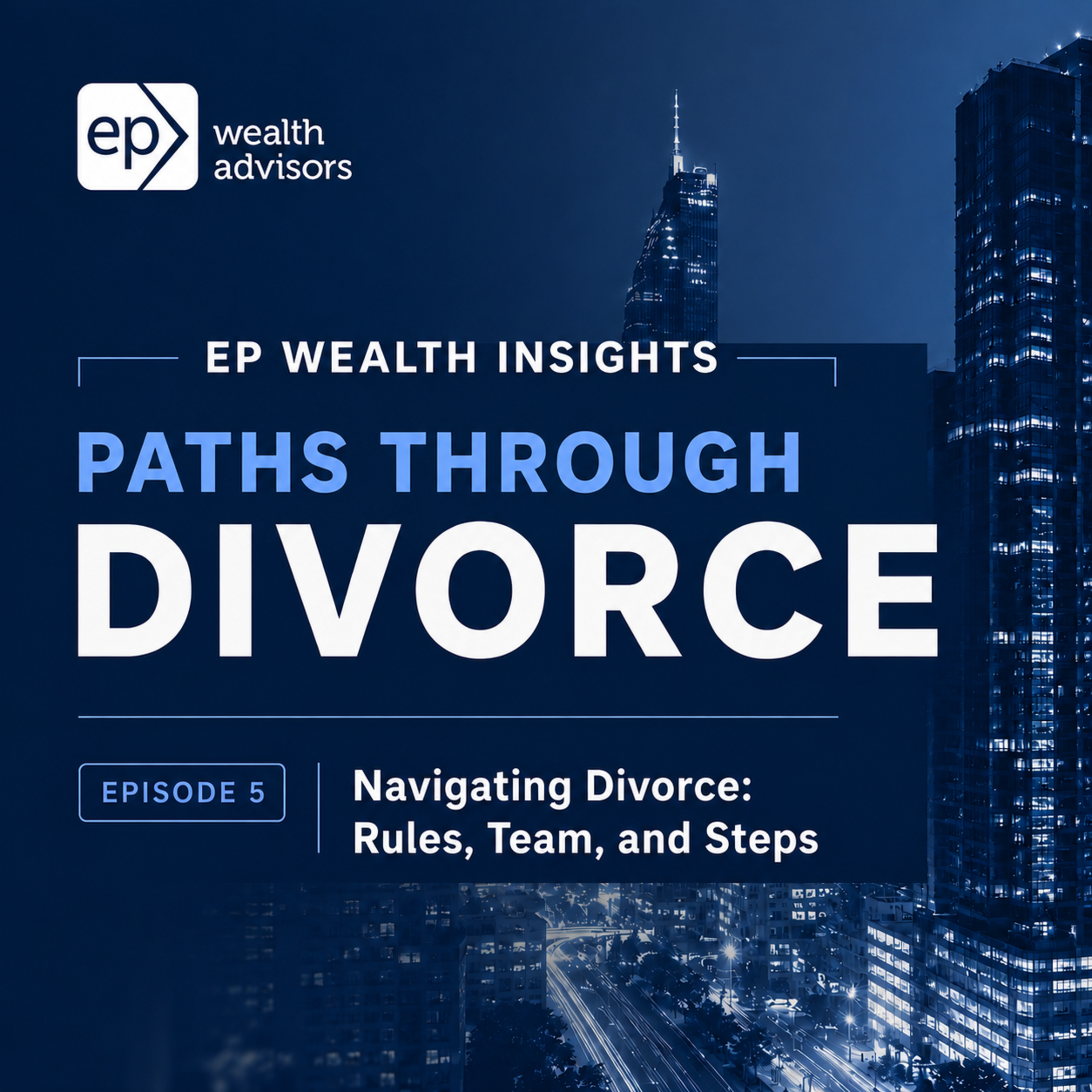 Paths Through Divorce (5/7): Navigating Divorce- Rules, Teams, and Steps