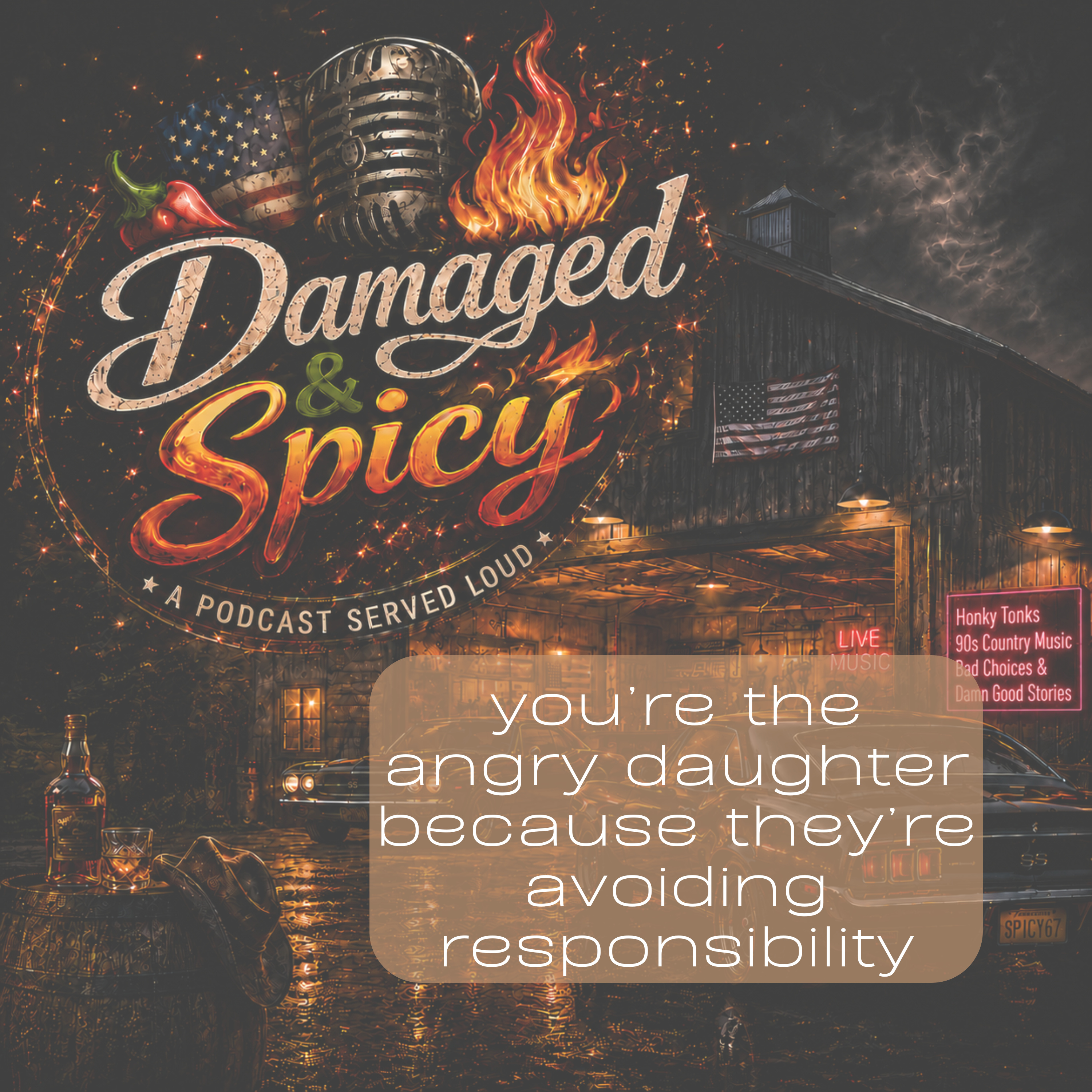 You're the "angry daughter" because they're avoiding accountability. episode artwork