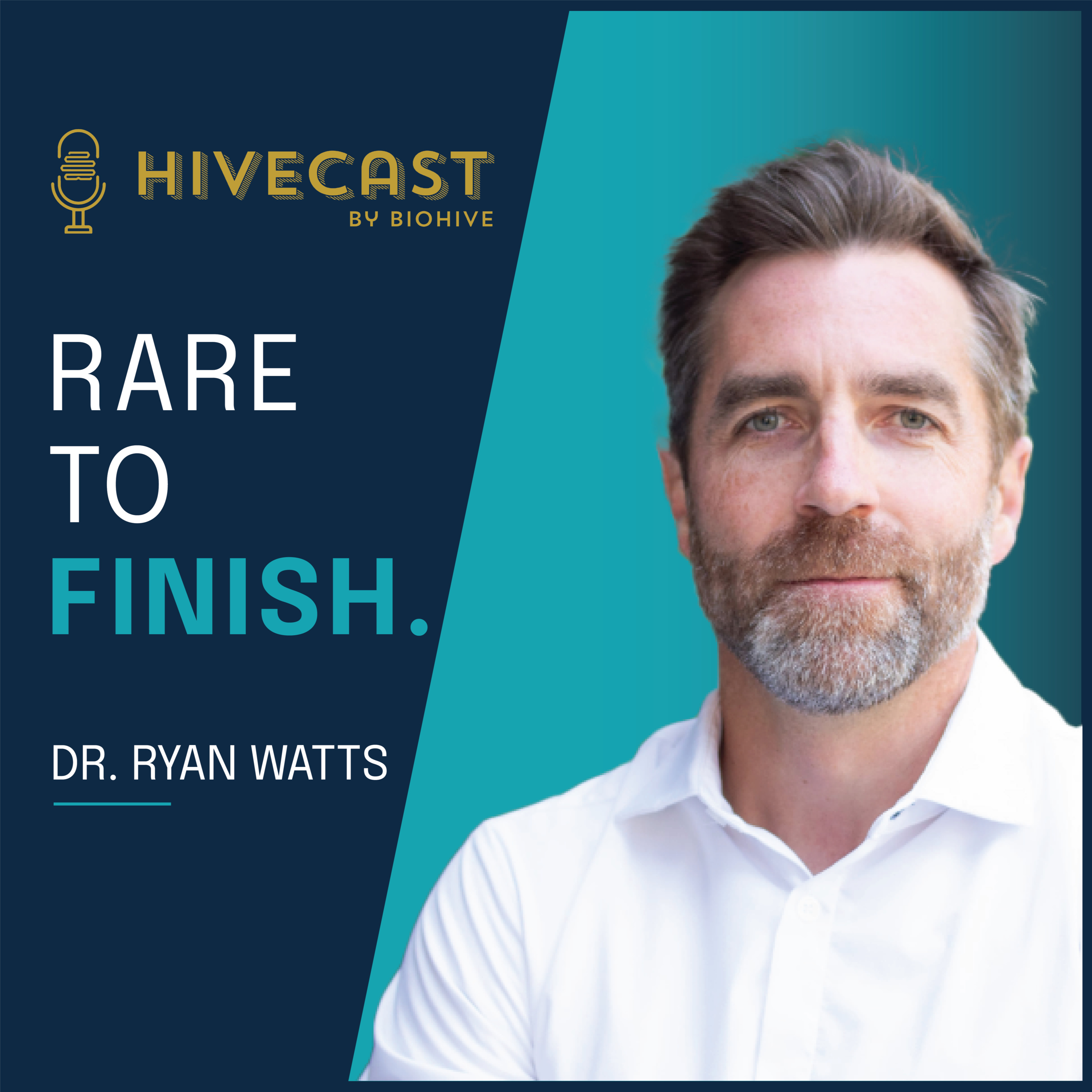 Hive Builders: Rare to Finish with Dr. Ryan Watts | Jared Bauer episode artwork