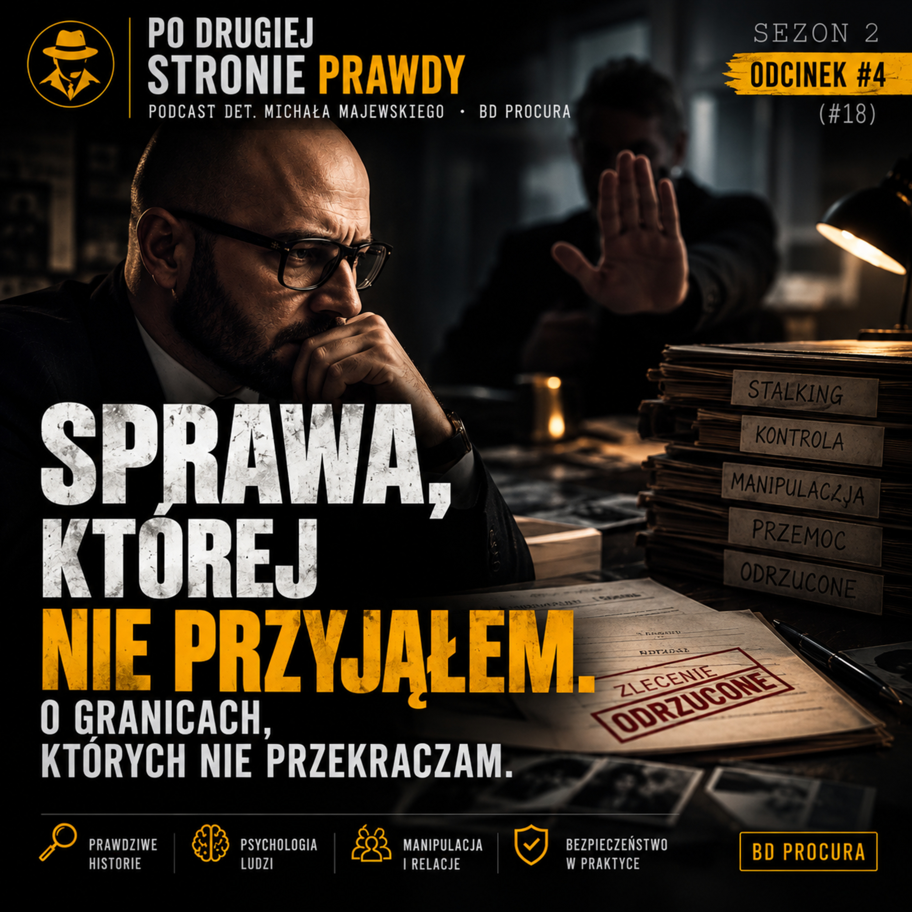 Sprawa, której nie przyjąłem. O granicach, których nie przekraczam. | PO DRUGIEJ STRONIE PRAWDY 2#4