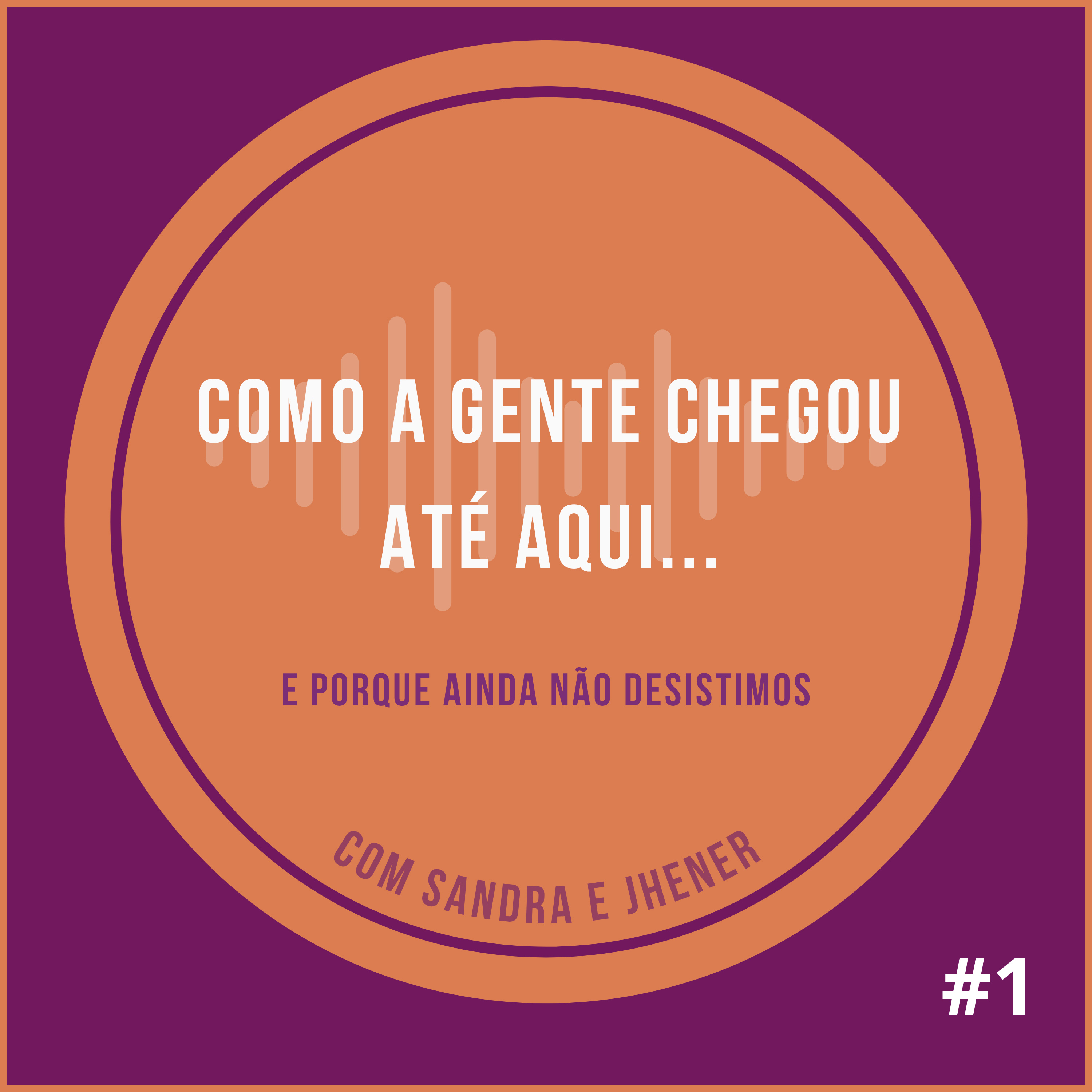 Como a gente chegou até aqui — e por que ainda não desistiu episode artwork