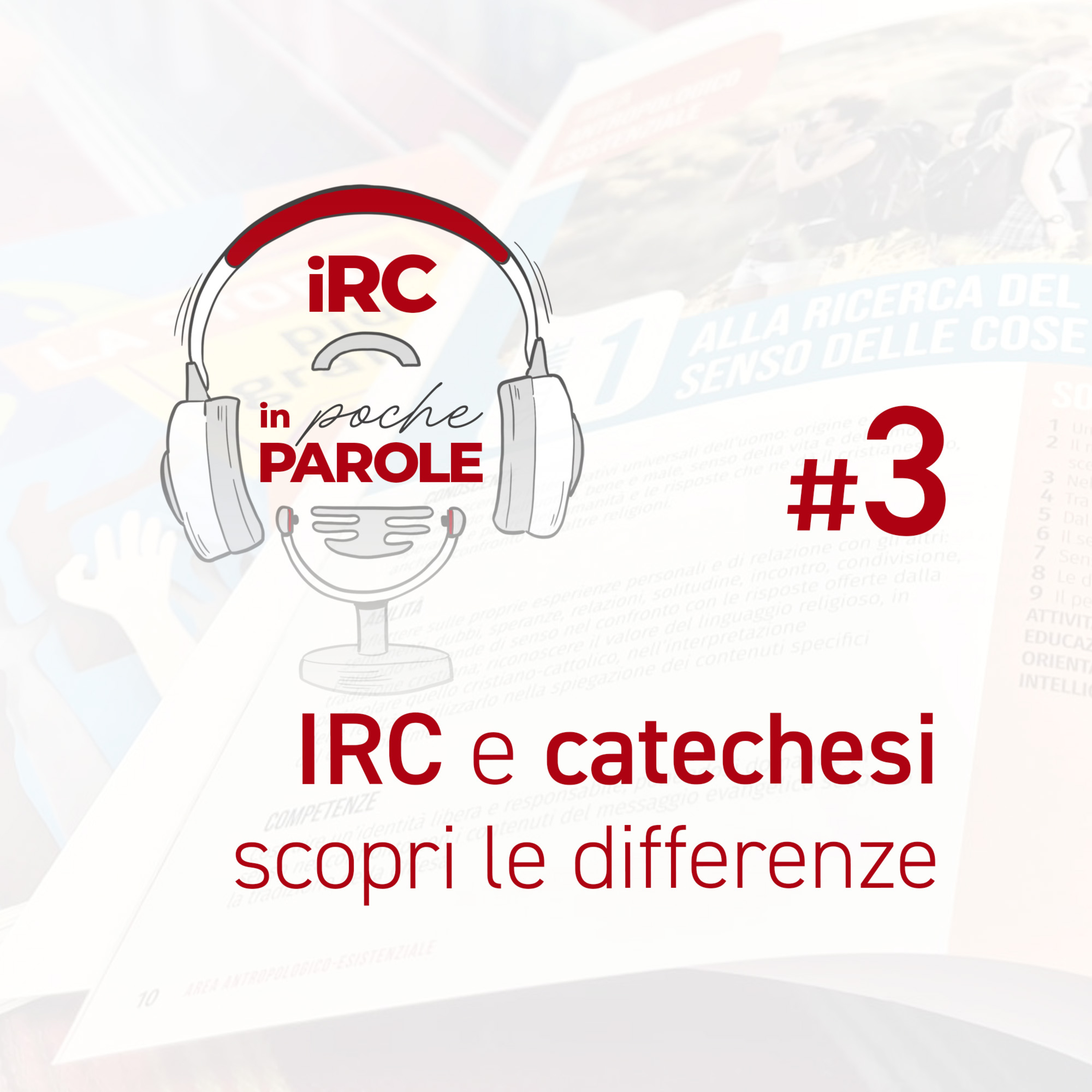Ep.3 - IRC e Catechesi: scopri le differenze episode artwork