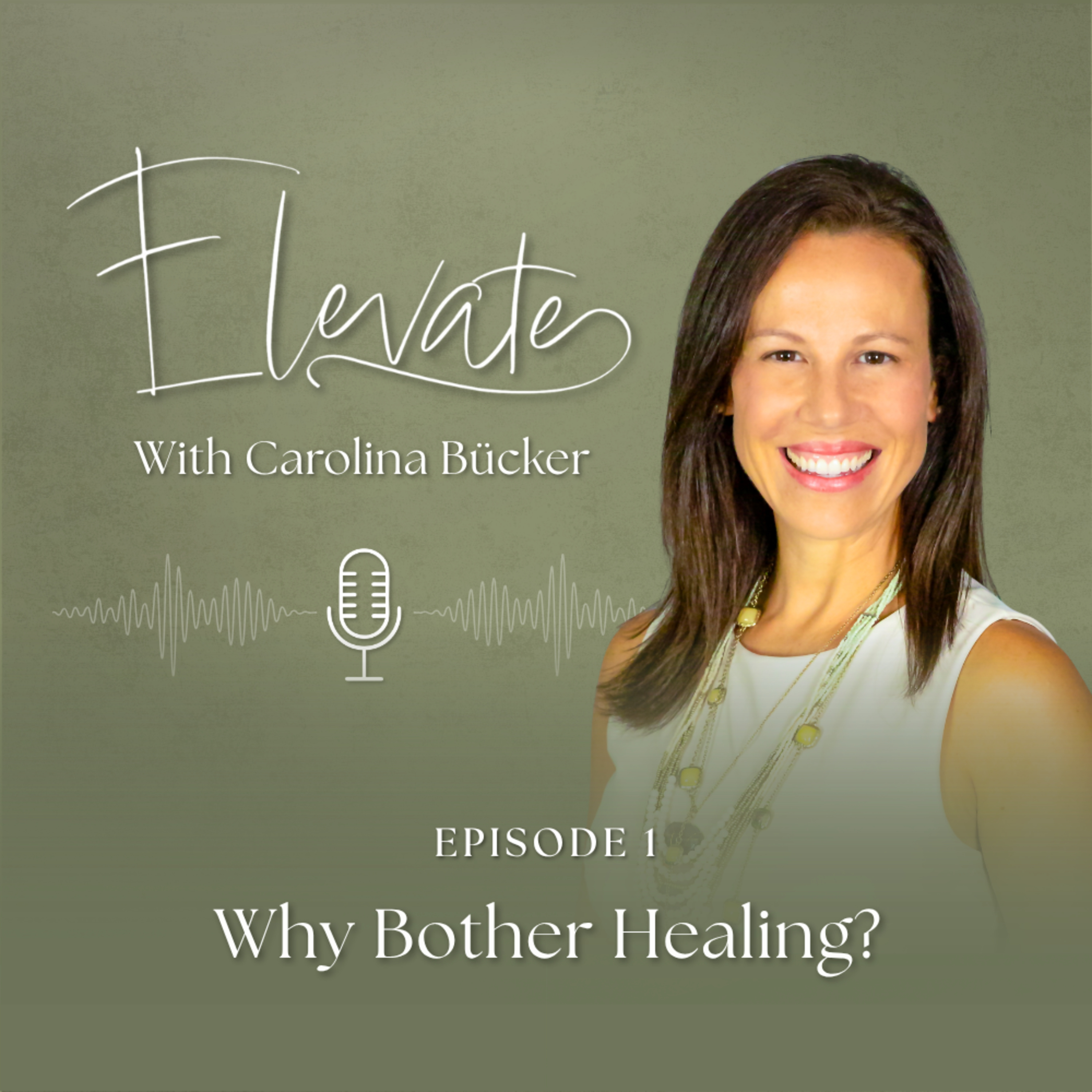 Why Bother Healing? Ep. 1 | Elevate with Carolina episode artwork