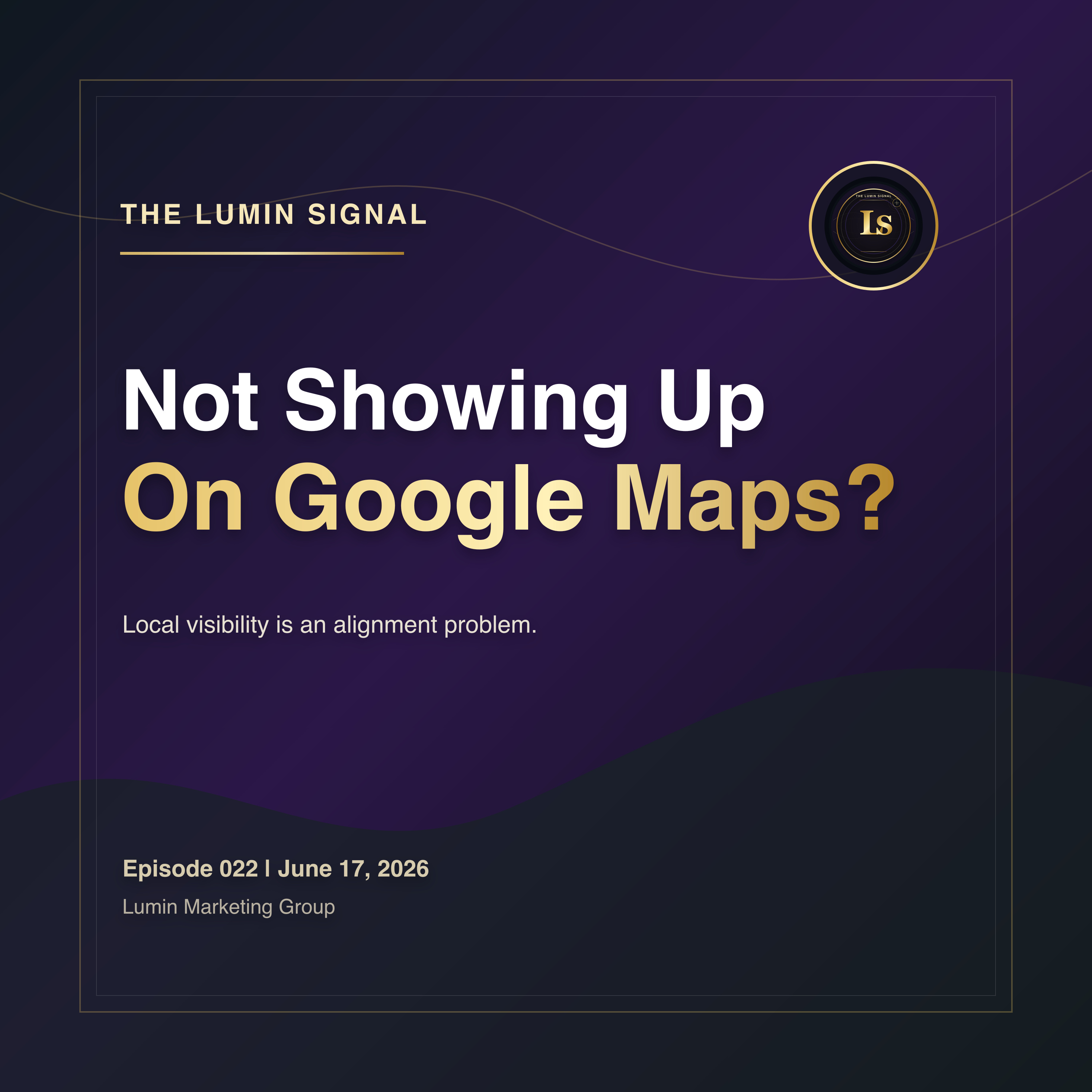 Why You Are Not Showing Up on Google Maps episode artwork