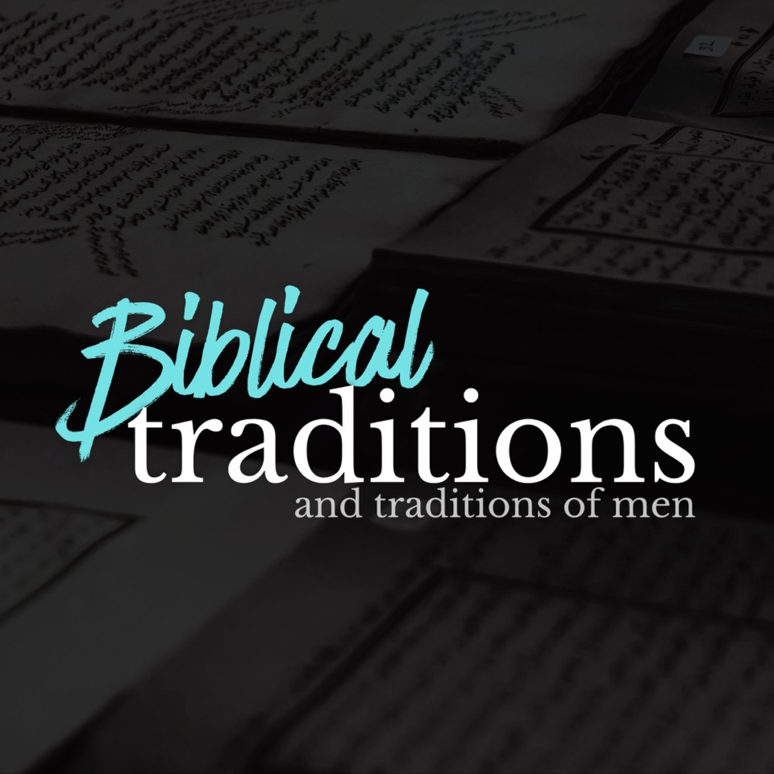 E412: Biblical Traditions and Traditions of Men