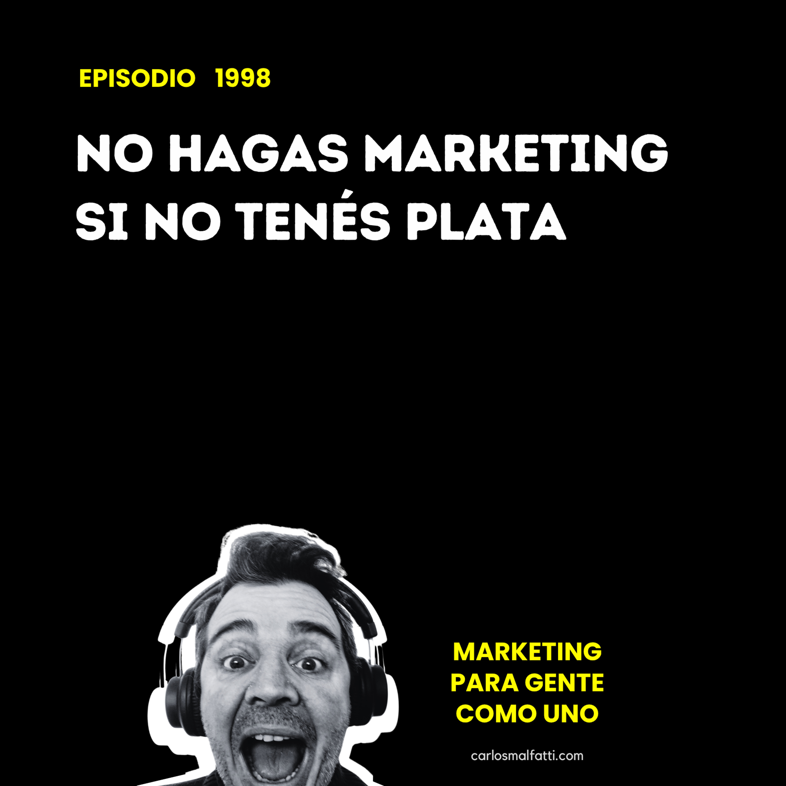 1998 No hagas marketing si no tenés plata.