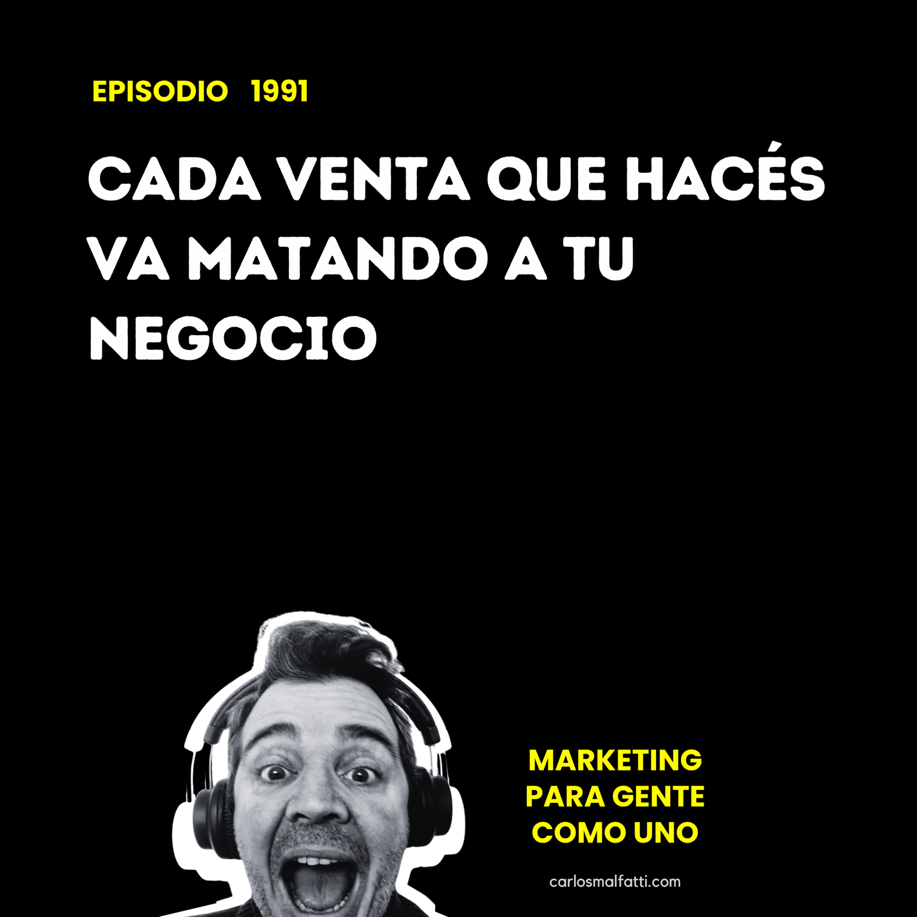 1991 Cada venta que hacés va matando a tu negocio. episode artwork