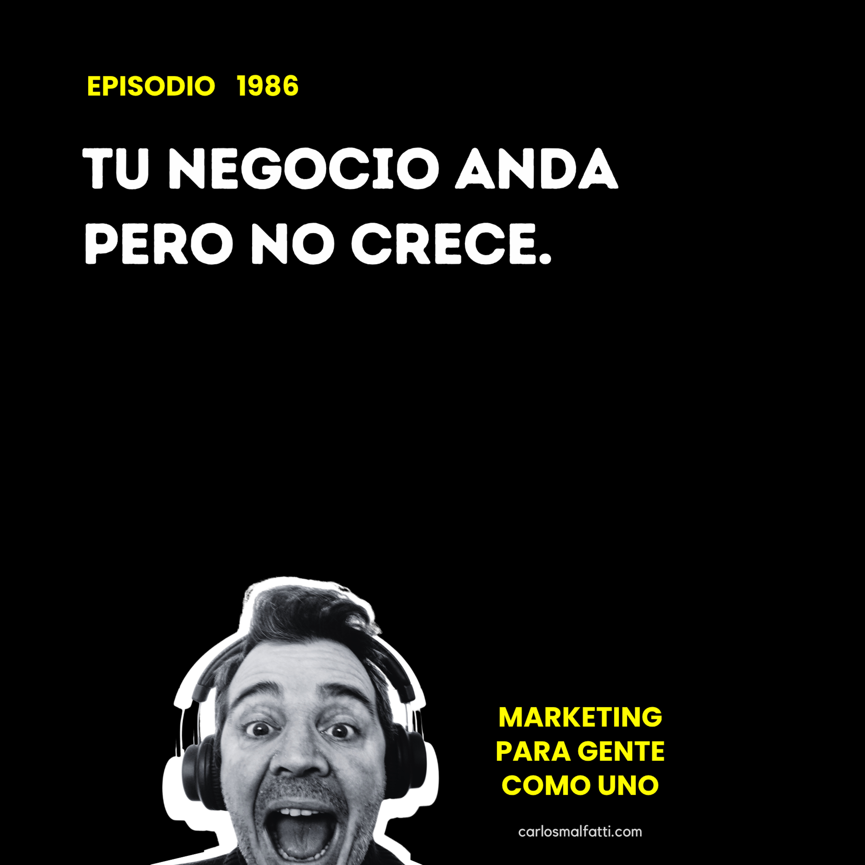 1986 Tu negocio anda pero no crece. episode artwork